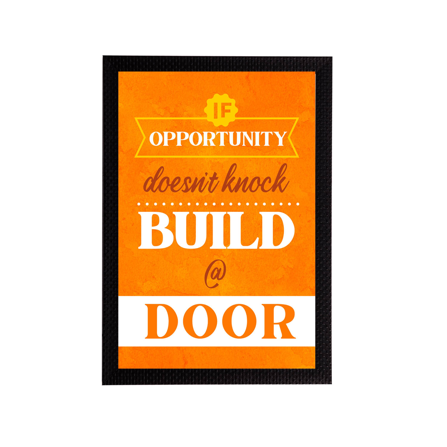 eCraftIndia Orange & White "If Opportunity Doesn't Knock Build @ Door" Quote Matt Texture UV Art Painting eCraftIndia Orange & White "If Opportunity Doesn't Knock Build @ Door" Quote Matt Texture UV Art Painting