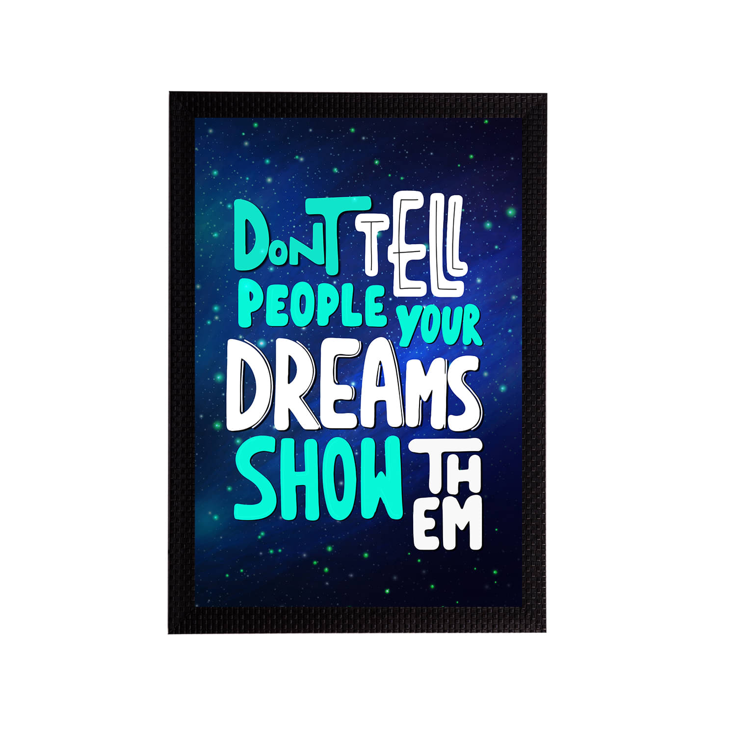 eCraftIndia Blue & White "Dont Tell People Your Dreams Show Them" Quote Matt Texture UV Art Painting eCraftIndia Blue & White "Dont Tell People Your Dreams Show Them" Quote Matt Texture UV Art Painting