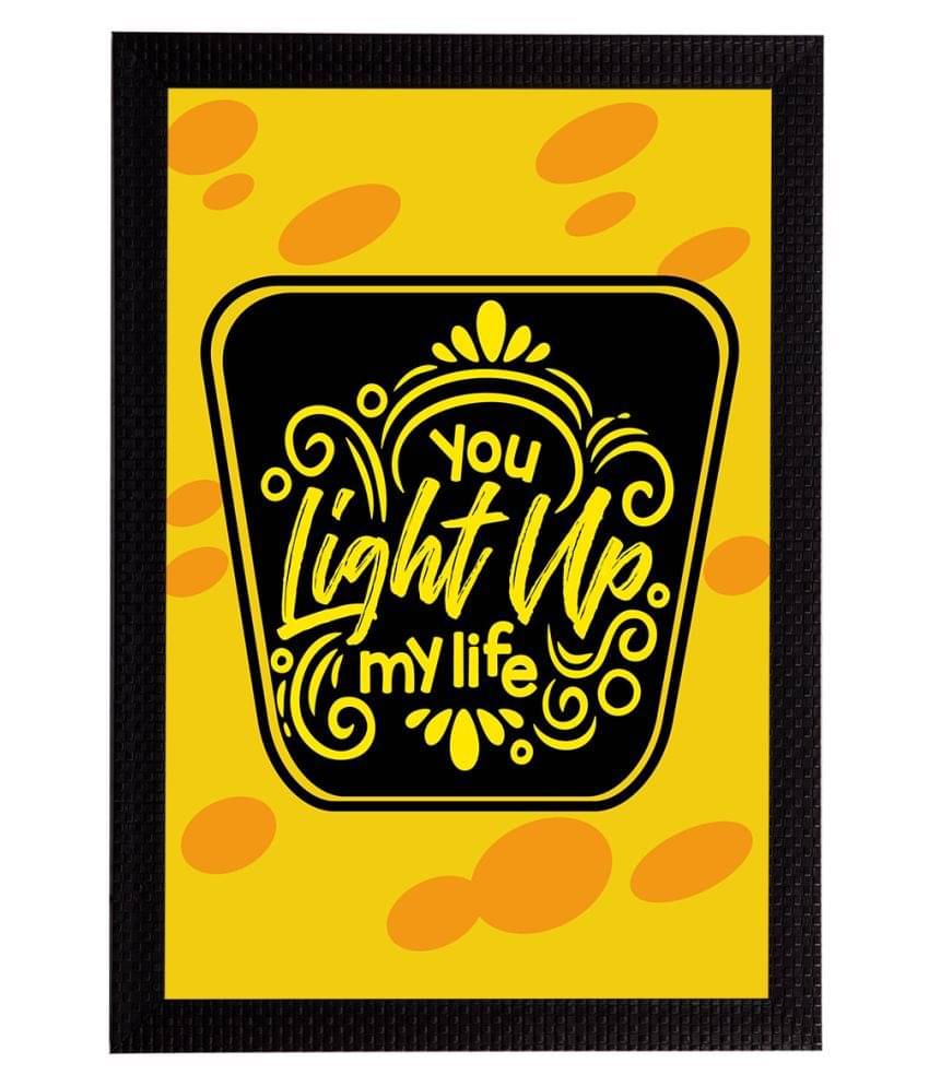 eCraftIndia Yellow & Black You Light Up My Life Motivational Quote Satin Matt Texture UV Wall Art eCraftIndia Yellow & Black You Light Up My Life Motivational Quote Satin Matt Texture UV Wall Art