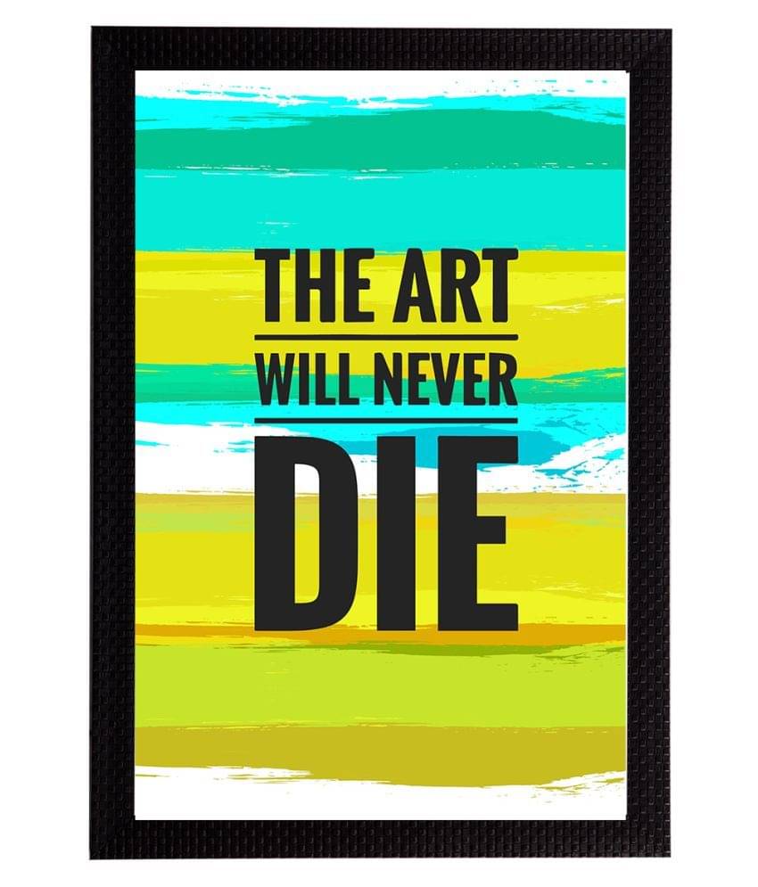     			eCraftIndia Green & Black The Art Will Never Die Motivational Quote Satin Matt Texture UV Art Painting