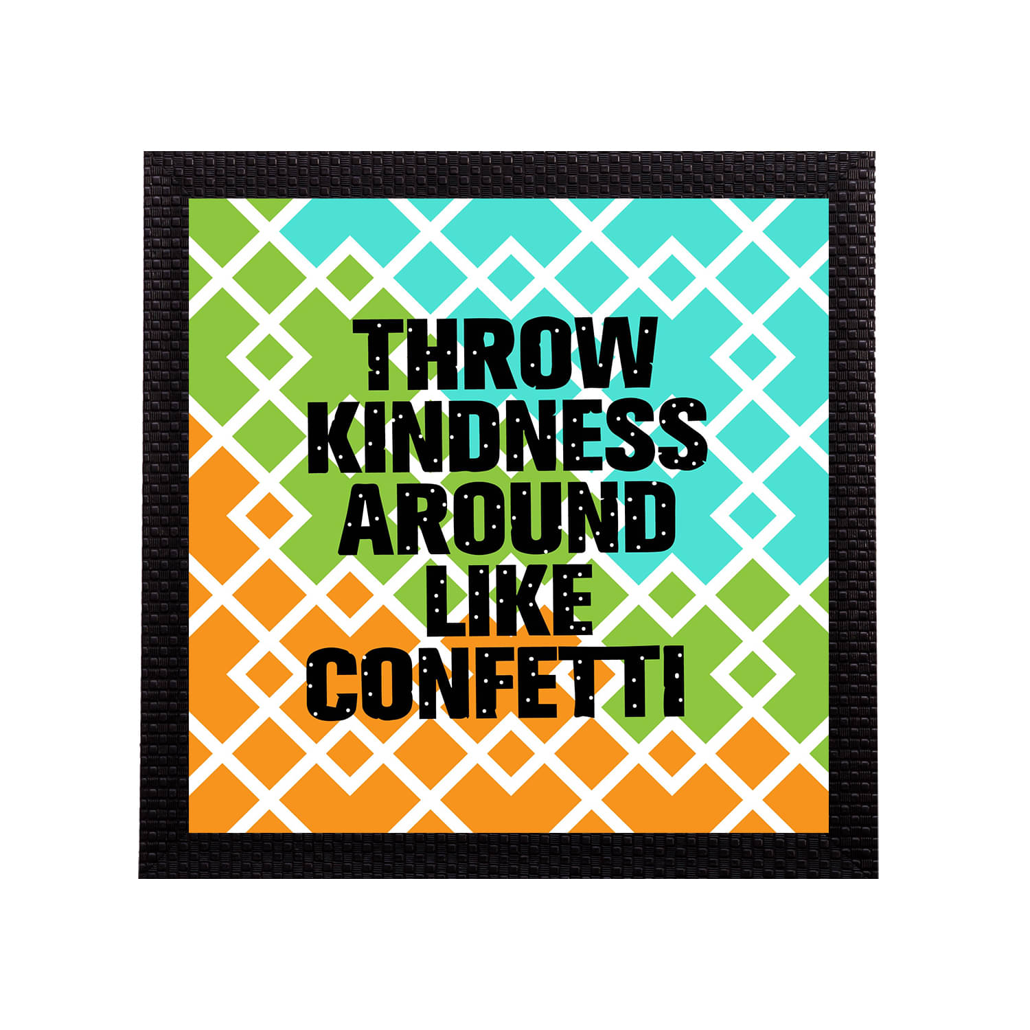     			eCraftIndia Multicoloured "Throw Kindness Around Like Confetti" Motivational Quote Matt Texture UV Art Painting