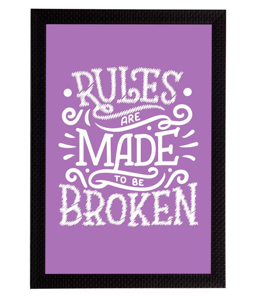 eCraftIndia "Rules Are Made To Be Broken" Motivational Quote Satin Matt Texture UV Art Painting eCraftIndia "Rules Are Made To Be Broken" Motivational Quote Satin Matt Texture UV Art Painting