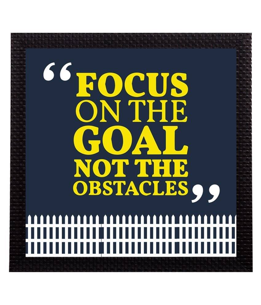 eCraftIndia "Focus On The Goal Not The Obstacle "Motivational Quote Satin Matt Texture UV Art Painting eCraftIndia "Focus On The Goal Not The Obstacle "Motivational Quote Satin Matt Texture UV Art Painting