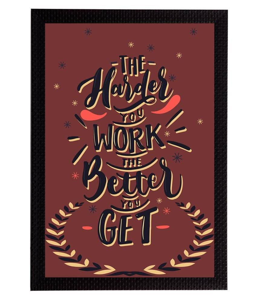 eCraftIndia The Harder You Work The Better You Get Quote Matt Texture UV Art Painting eCraftIndia The Harder You Work The Better You Get Quote Matt Texture UV Art Painting