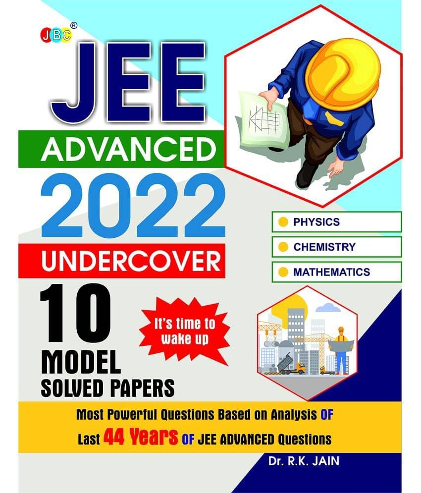 JEE ADVANCED 2022 UNDERCOVER 10 Model Solved Papers- Based On Analysis Of JEE Advanced Previous Years Solved Papers, Best IIT JEE ADVANCED Book For JEE 2022 PREPARATION, Physics Chemistry Mathematics JEE ADVANCED 2022 UNDERCOVER 10 Model Solved Papers- Based On Analysis Of JEE Advanced Previous Years Solved Papers, Best IIT JEE ADVANCED Book For JEE 2022 PREPARATION, Physics Chemistry Mathematics