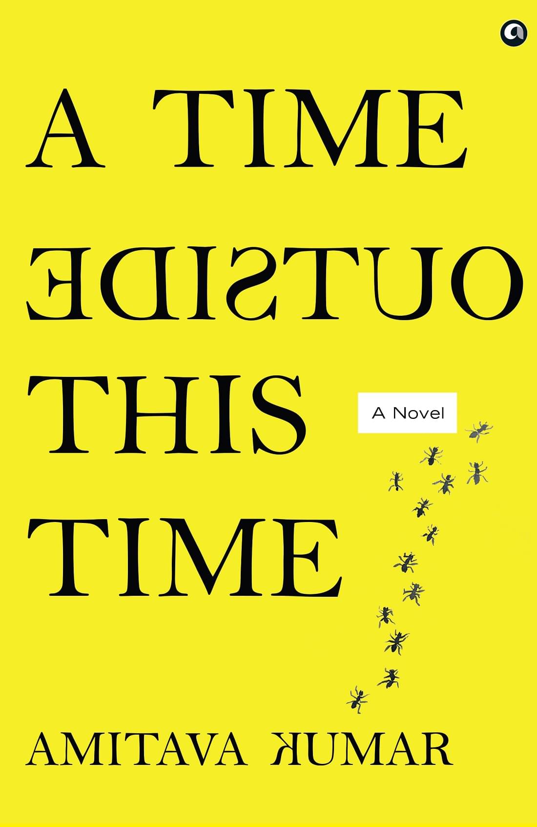     			A TIME OUTSIDE THIS TIME: A NOVEL