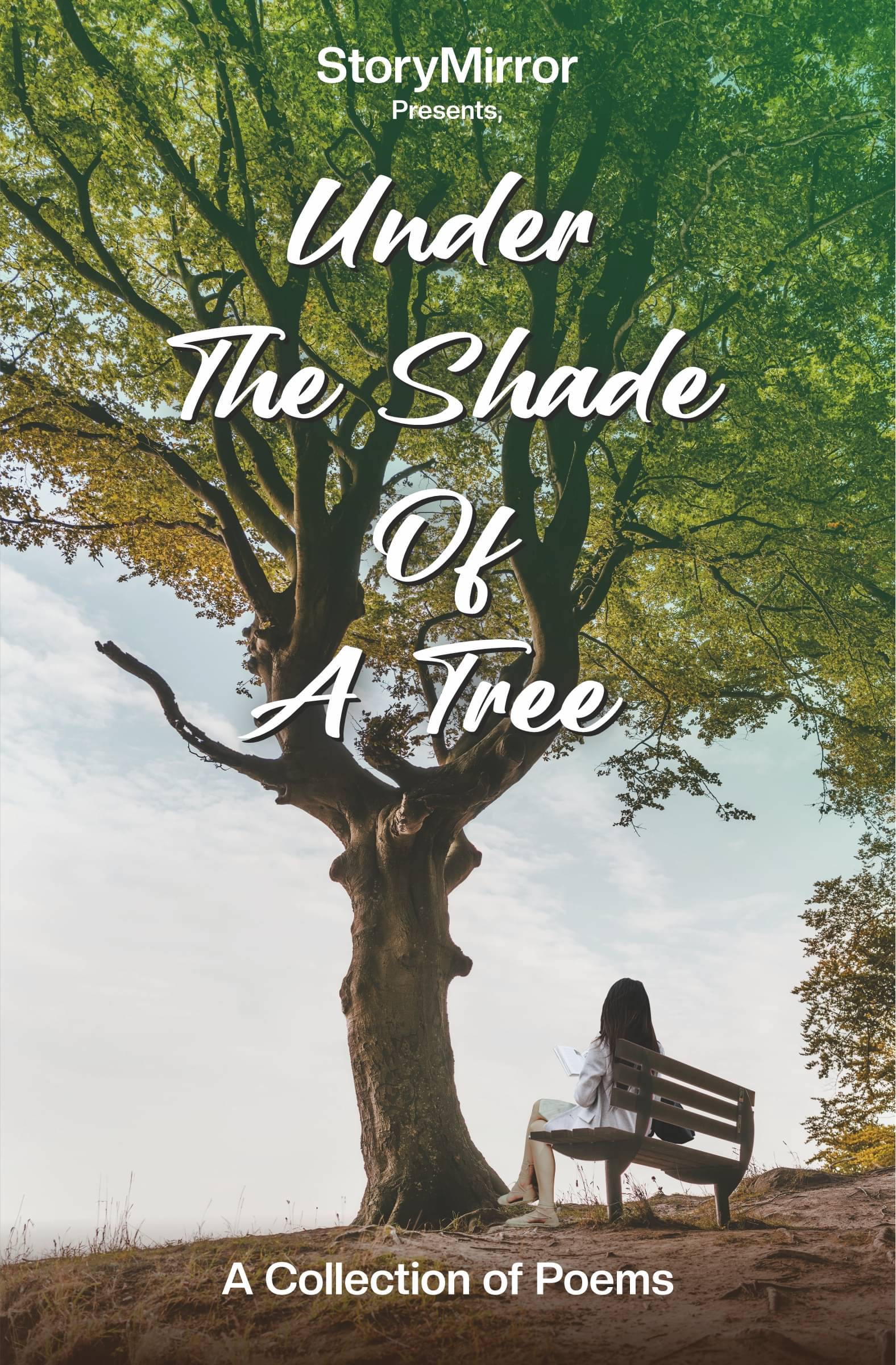Under the Shade of a Tree - A Poetry Collection by StoryMirror Under the Shade of a Tree - A Poetry Collection by StoryMirror