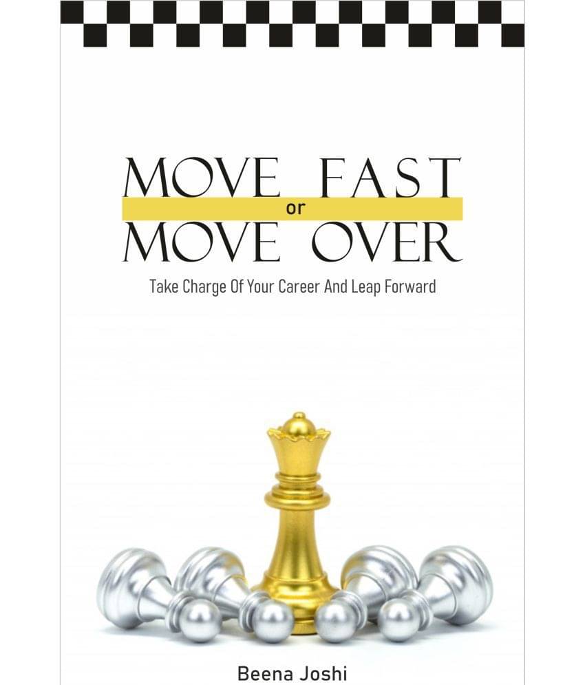     			Move Fast Or Move Over Take Charge of Your Career and Leap Forward