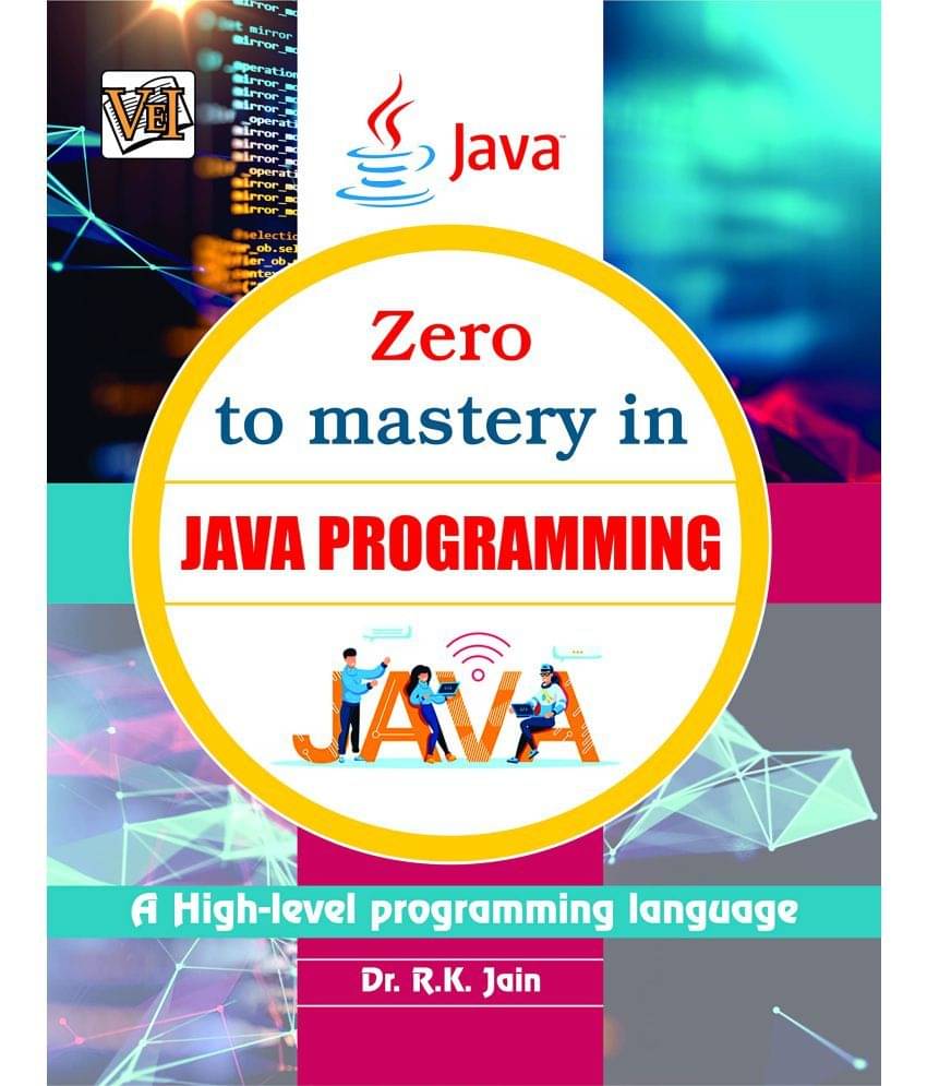Zero To Mastery In Java Programming- No.1 Java Book For Beginners, This Amazing Java Book Covers A-Z About Programming In Java, Also Comes With Java Tricks You Should Definietly Know, Latest Edition Zero To Mastery In Java Programming- No.1 Java Book For Beginners, This Amazing Java Book Covers A-Z About Programming In Java, Also Comes With Java Tricks You Should Definietly Know, Latest Edition