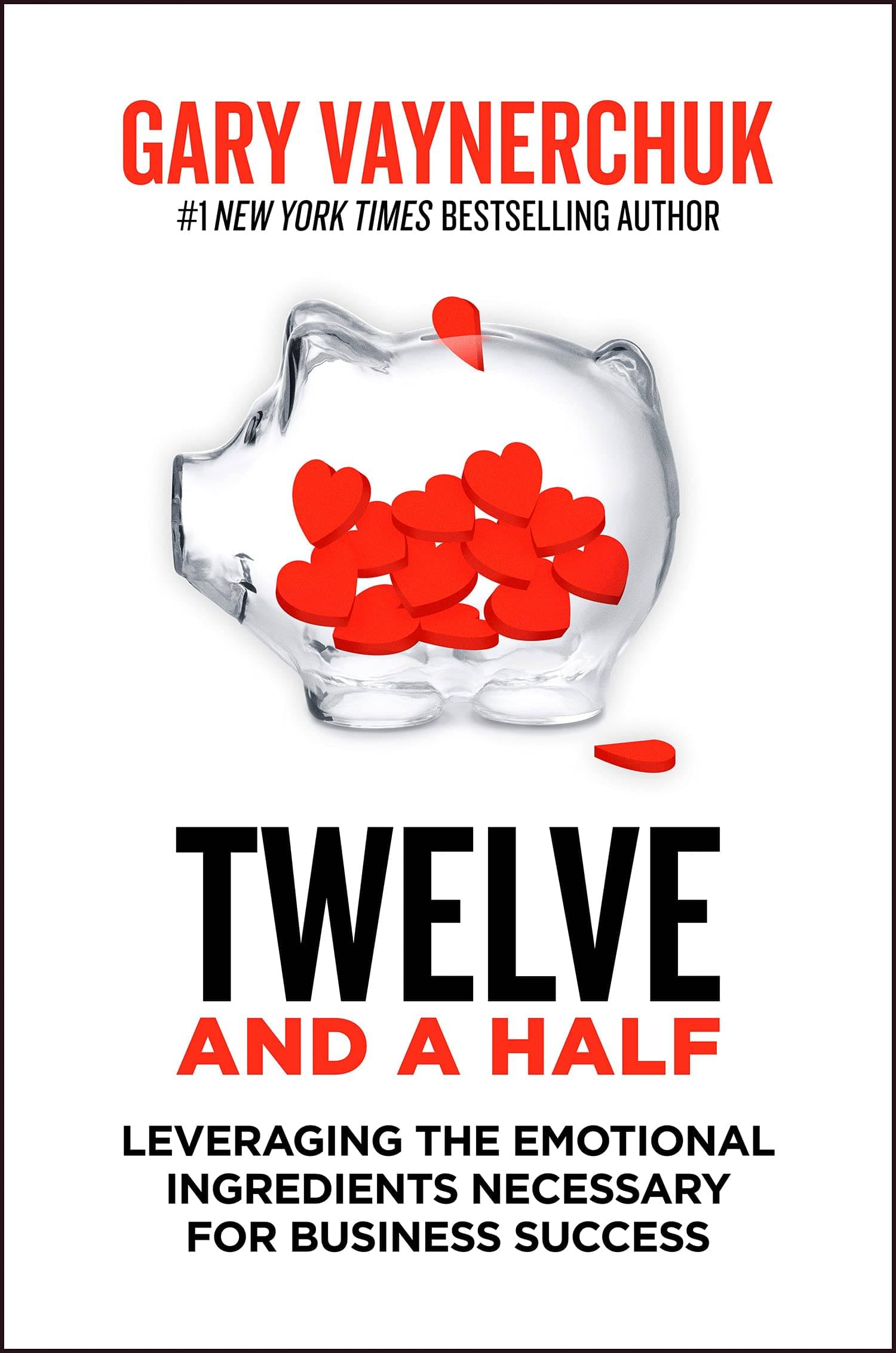 Twelve and a Half: Leveraging the Emotional Ingredients Necessary for Business Success Paperback by Gary Vaynerchuk Twelve and a Half: Leveraging the Emotional Ingredients Necessary for Business Success Paperback by Gary Vaynerchuk