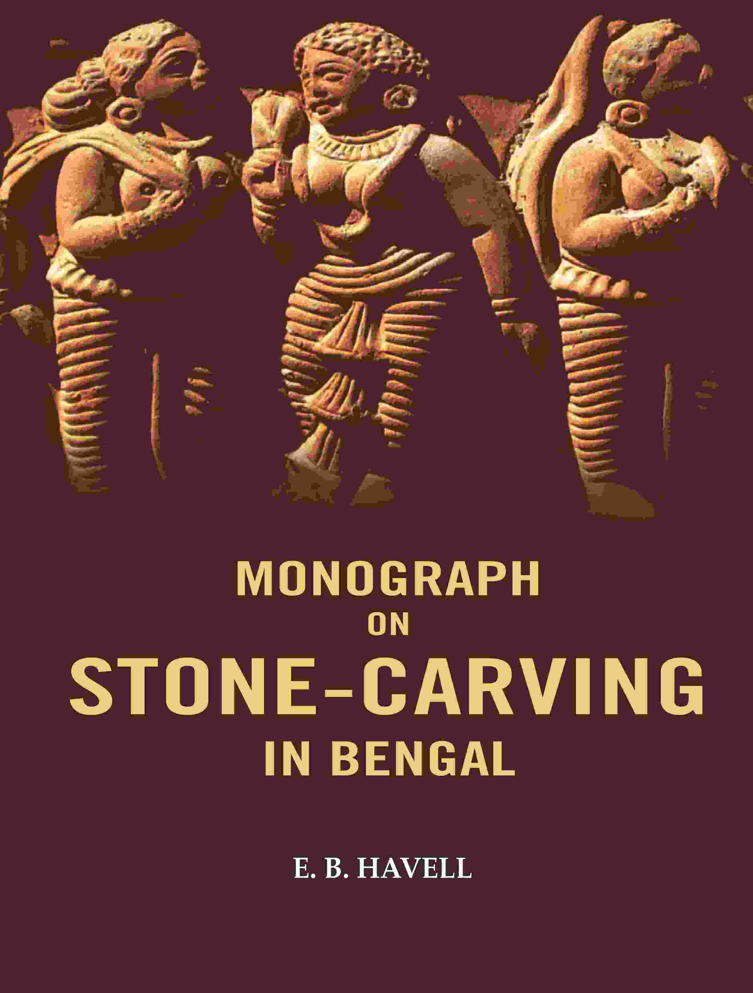    			Monograph on Stone-carving in Bengal [Hardcover]