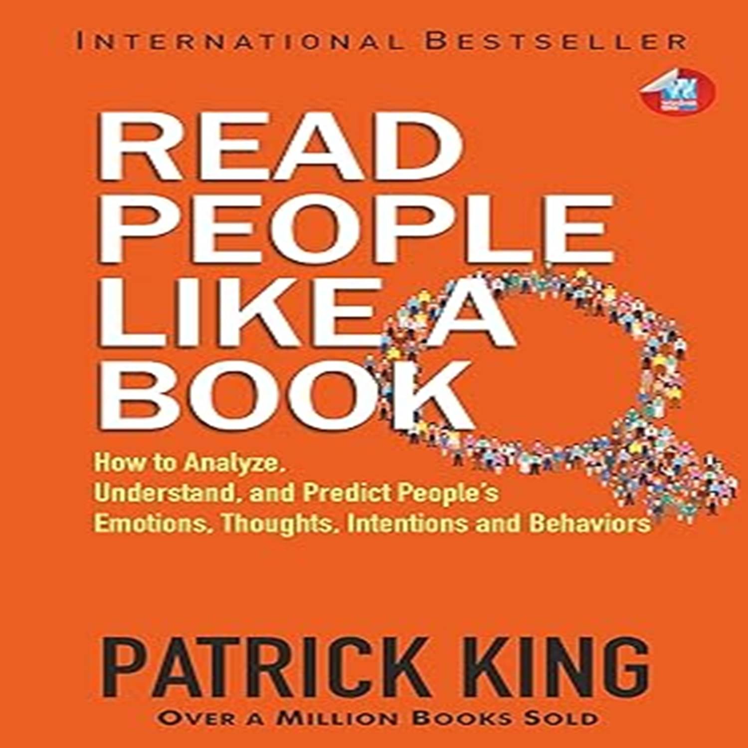Read People Like a Book: How to Analyze, Understand, and Predict People’s Emotions, Thoughts, Intentions, and Behaviors Paperback – 4 September 2023 Read People Like a Book: How to Analyze, Understand, and Predict People’s Emotions, Thoughts, Intentions, and Behaviors Paperback – 4 September 2023