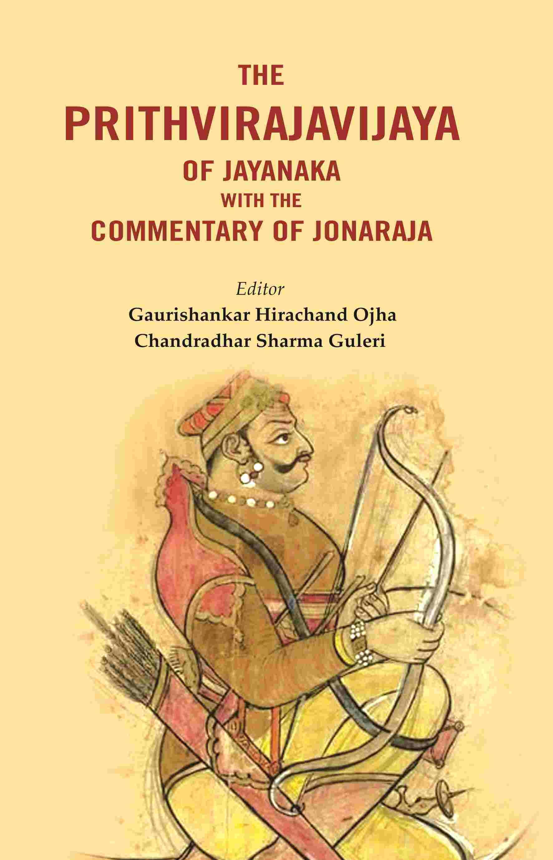     			The Prithvirajavijaya of jayanaka with the Commentary of Jonaraja