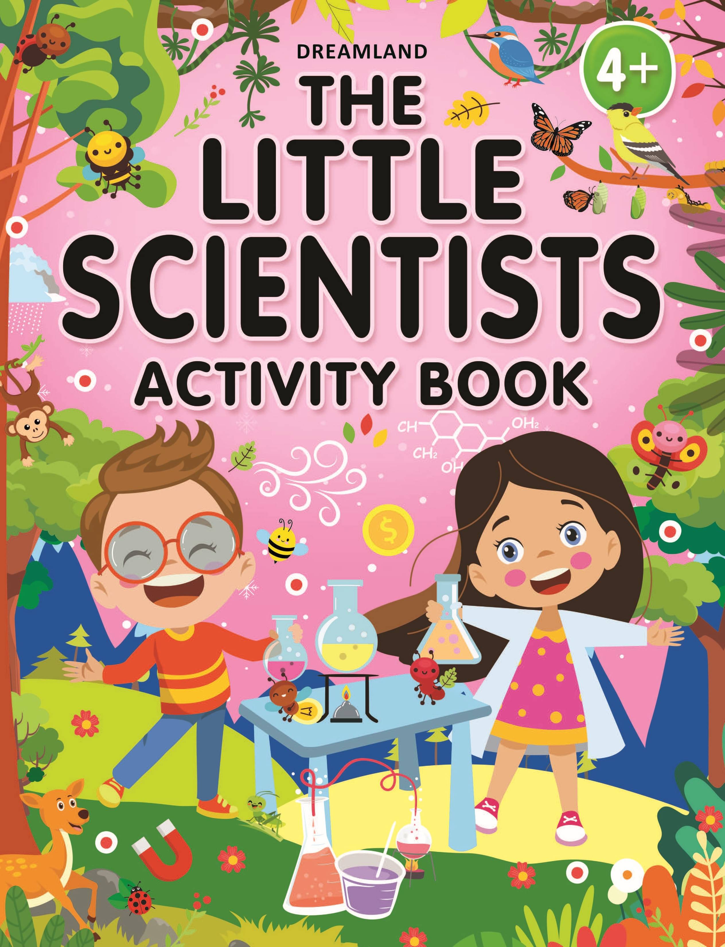 The Little Scientists Activity Book for Kids Age 4+ The Little Scientists Activity Book for Kids Age 4+