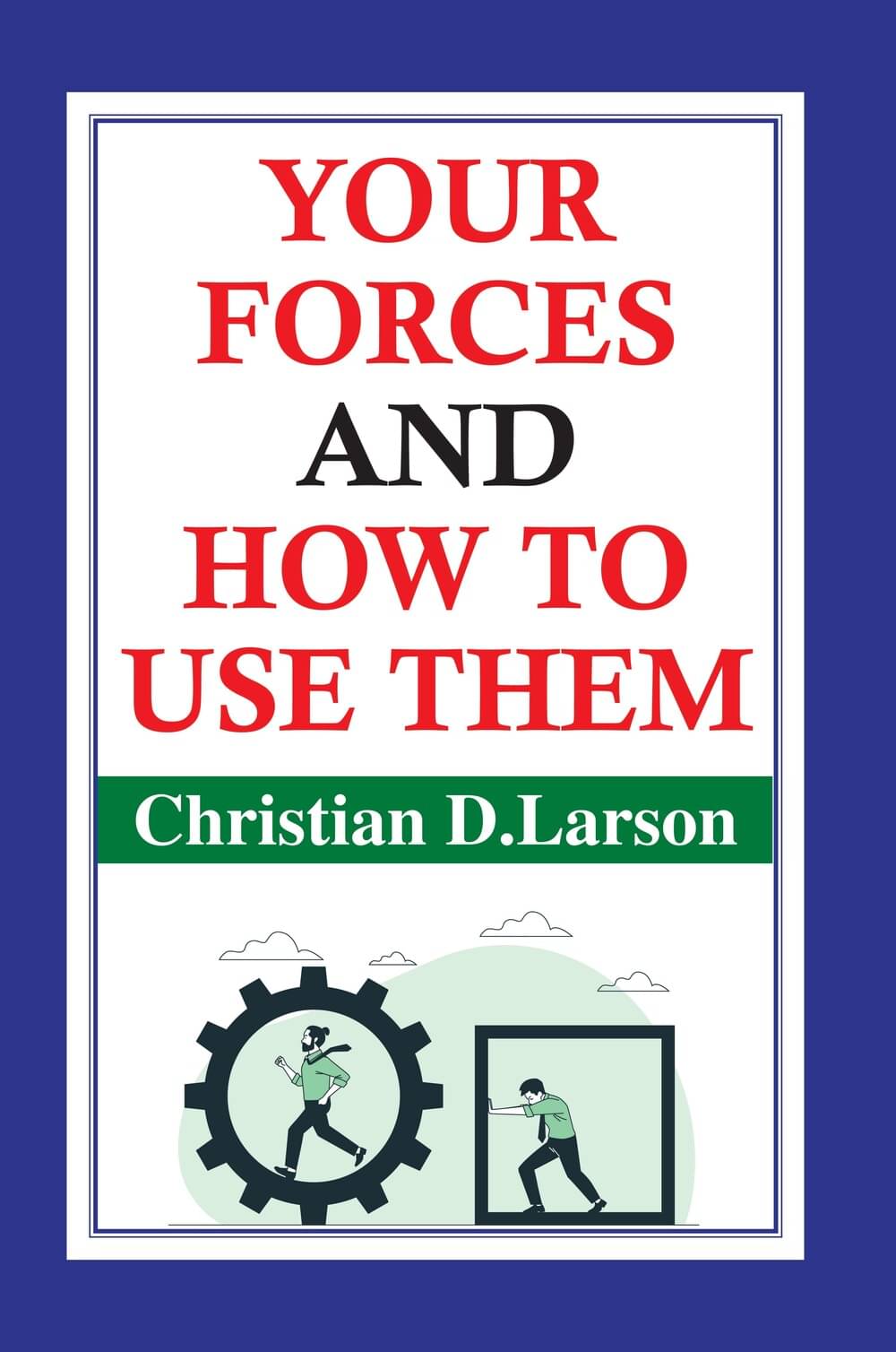     			Your Forces And How To Use Them