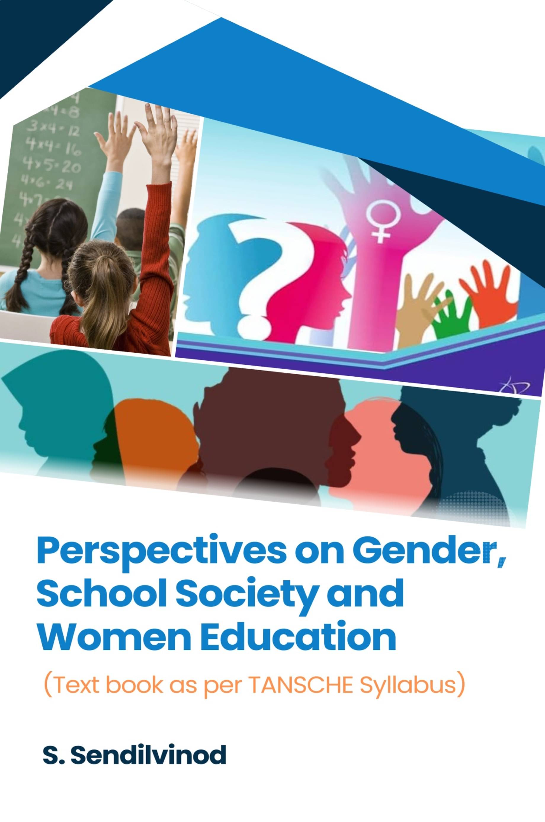 Perspectives on Gender, School Society and Women Education (Textbook as per TANSCHE Syllabus) Perspectives on Gender, School Society and Women Education (Textbook as per TANSCHE Syllabus)