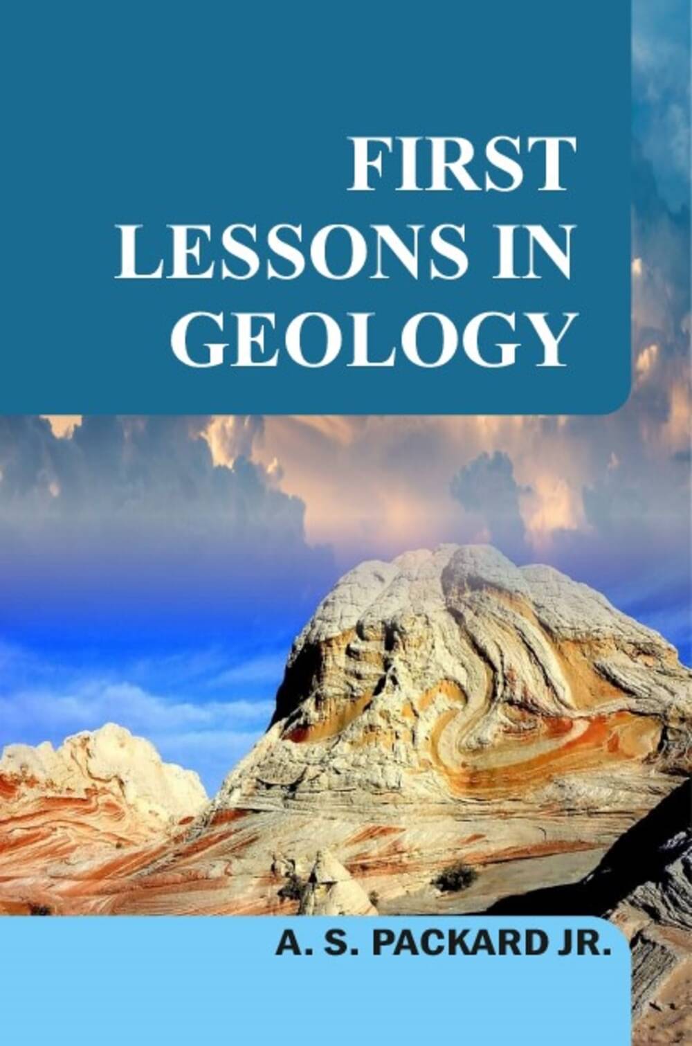 First Lessons in Geology First Lessons in Geology