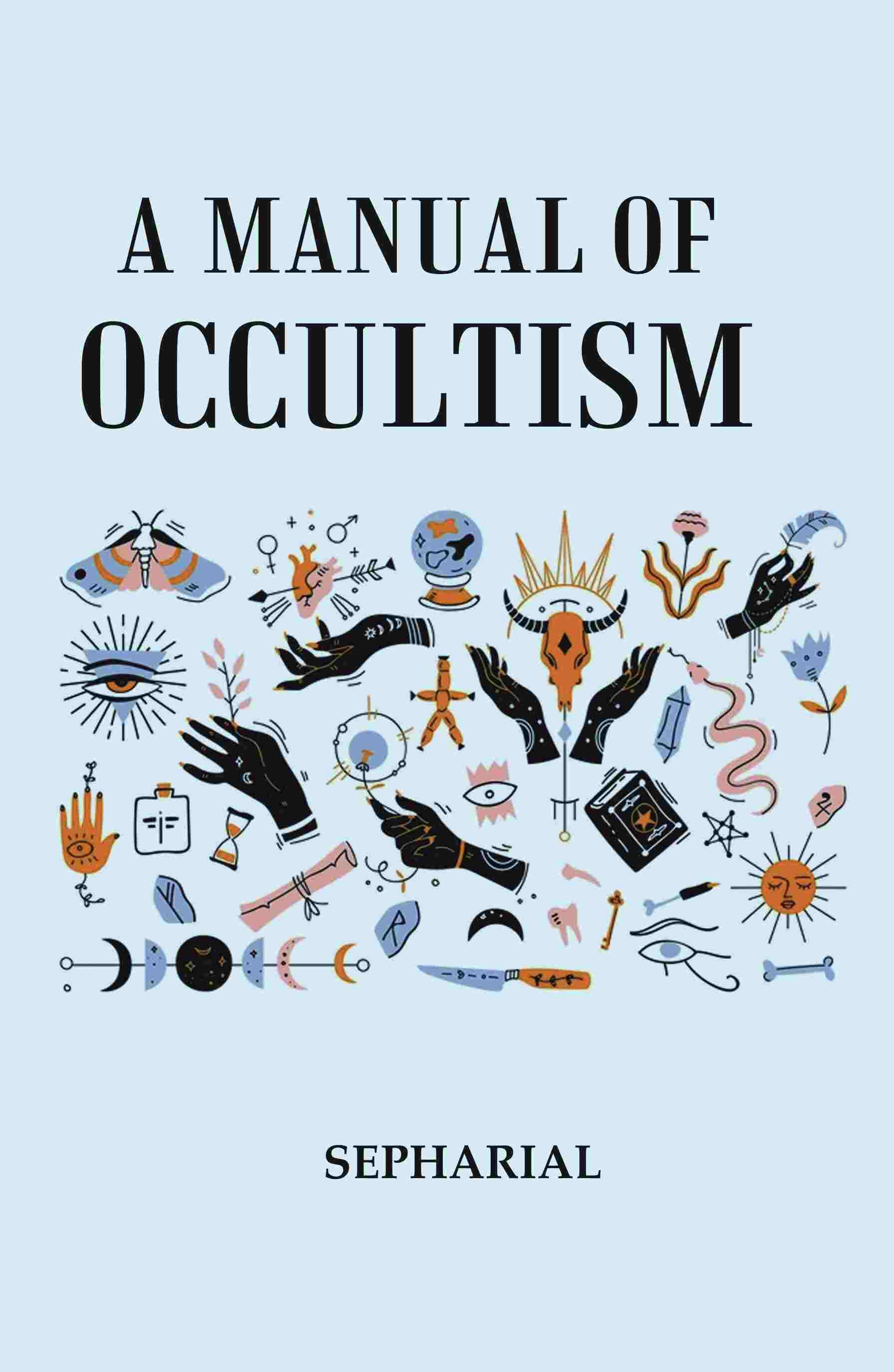     			A Manual of Occultism [Hardcover]