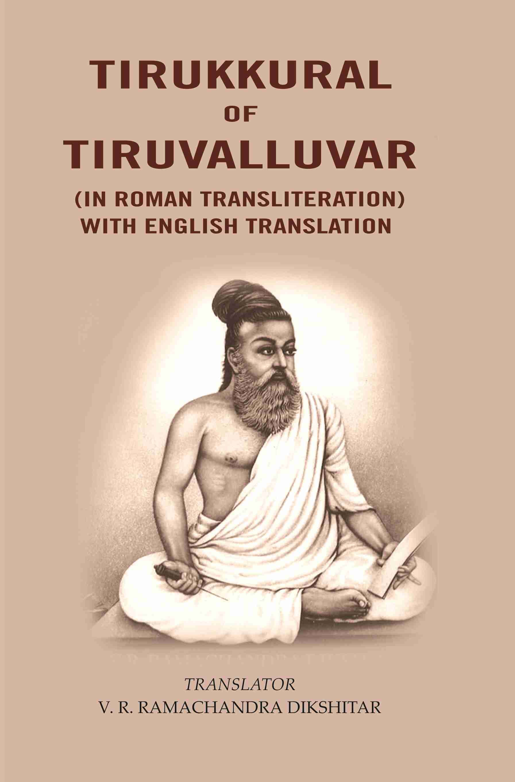     			Tirukkural of Tiruvalluvar (In Roman Transliteration) with English Translation