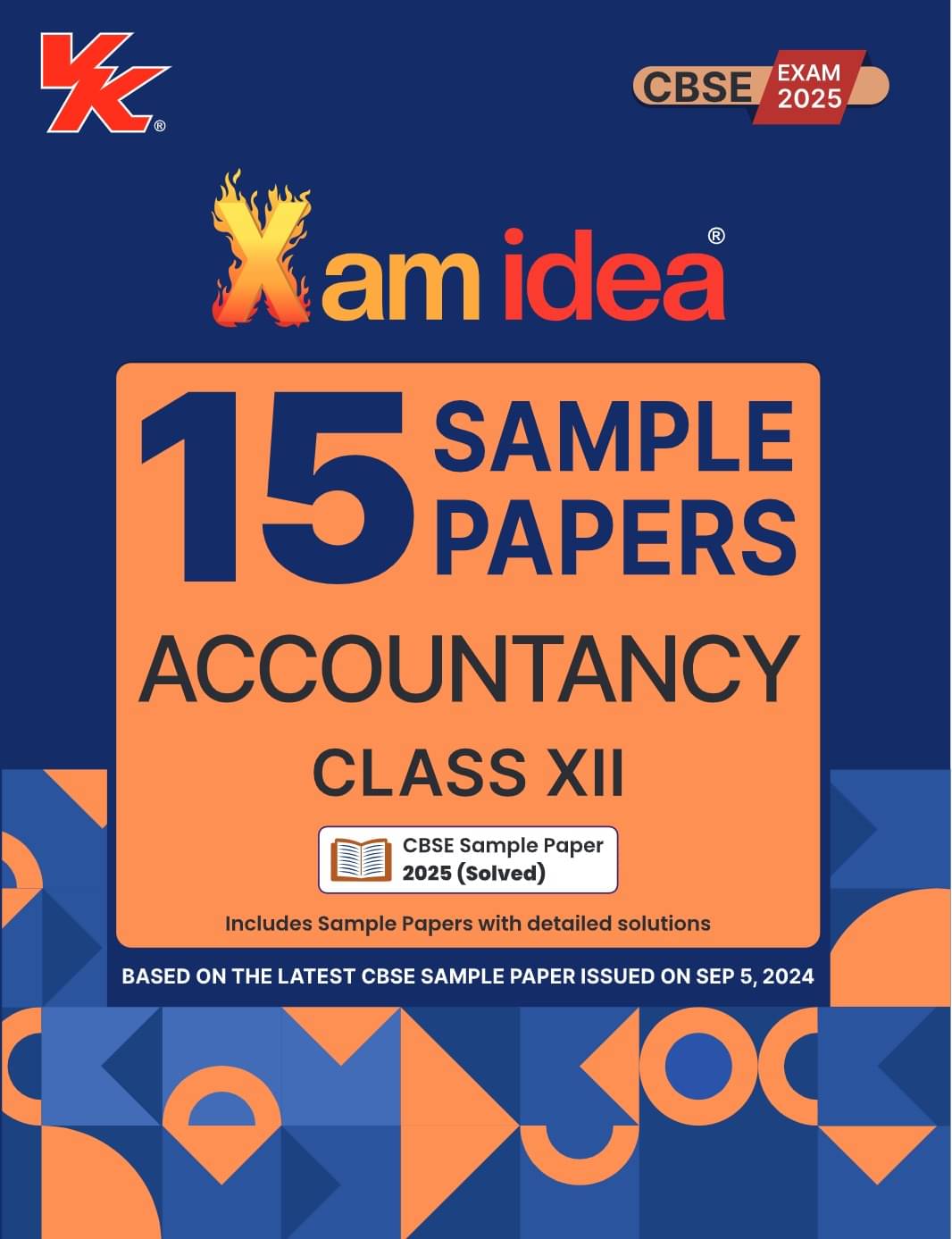Xamidea Class 12 Accountancy Sample Papers for 2025 Board Exams | 15 Latest Papers Based on CBSE Sample Paper issued on Sept 2024 Xamidea Class 12 Accountancy Sample Papers for 2025 Board Exams | 15 Latest Papers Based on CBSE Sample Paper issued on Sept 2024
