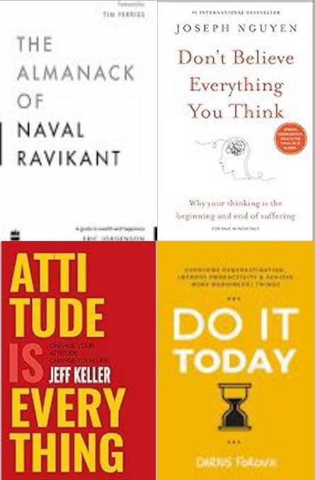    			The Almanack Of Naval Ravikant + Don't Believe Everything You Think + Attitude Is Everything + Do It Today