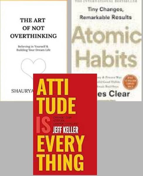     			The Art of Not Overthinking + Attitude Is Everything + Atomic Habits