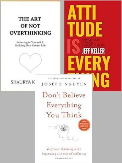 The Art of Not Overthinking + Dont Belive Everything you think + Attitude IS everything The Art of Not Overthinking + Dont Belive Everything you think + Attitude IS everything