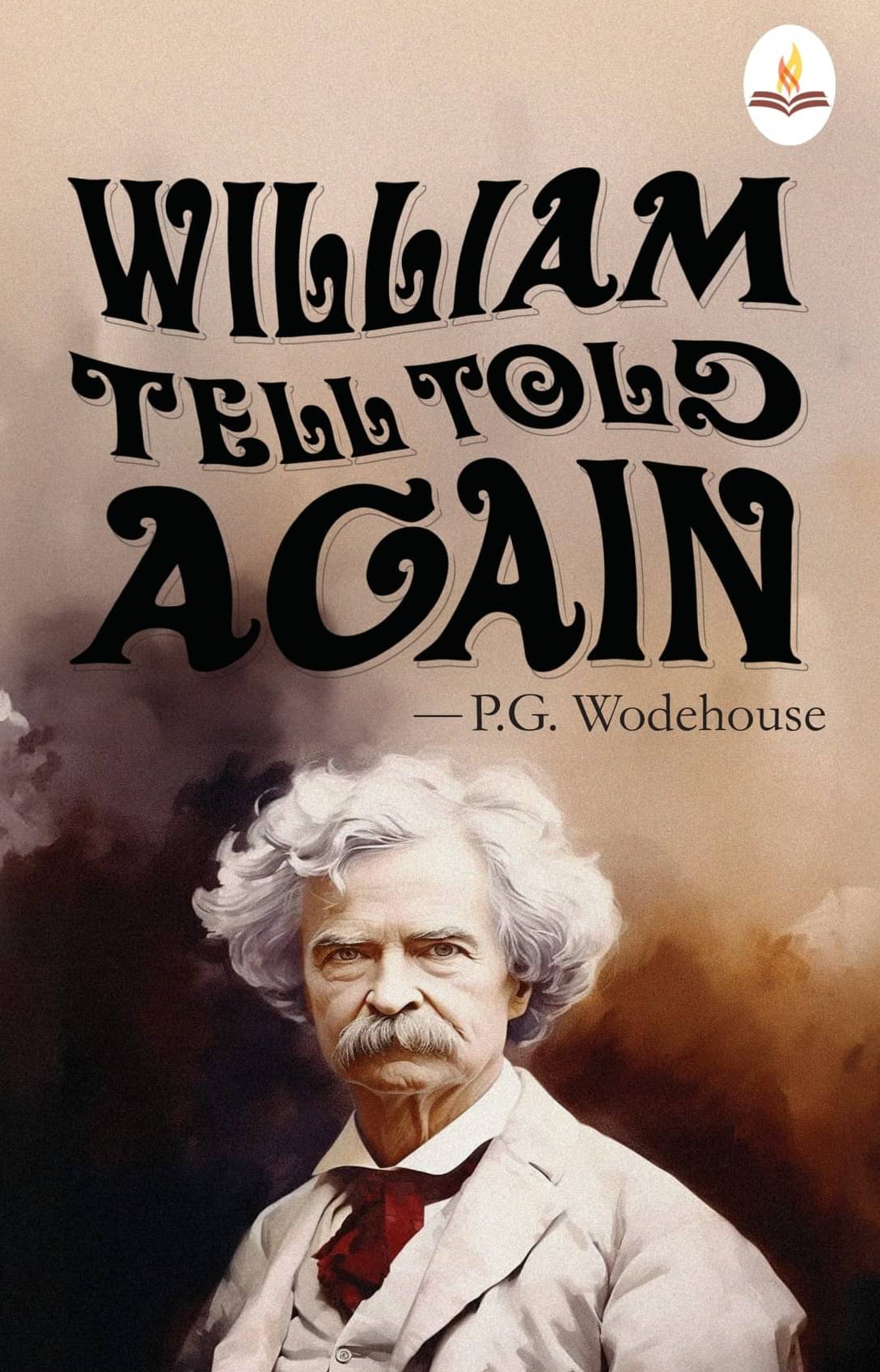     			William Tell Told Again