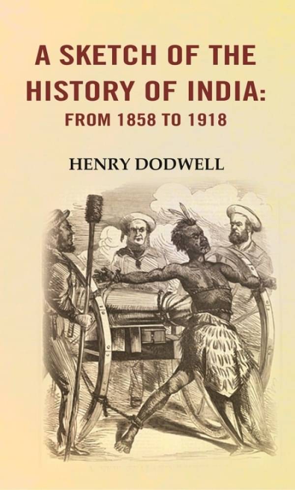     			A Sketch of the History of India: from 1858 to 1918 [Hardcover]