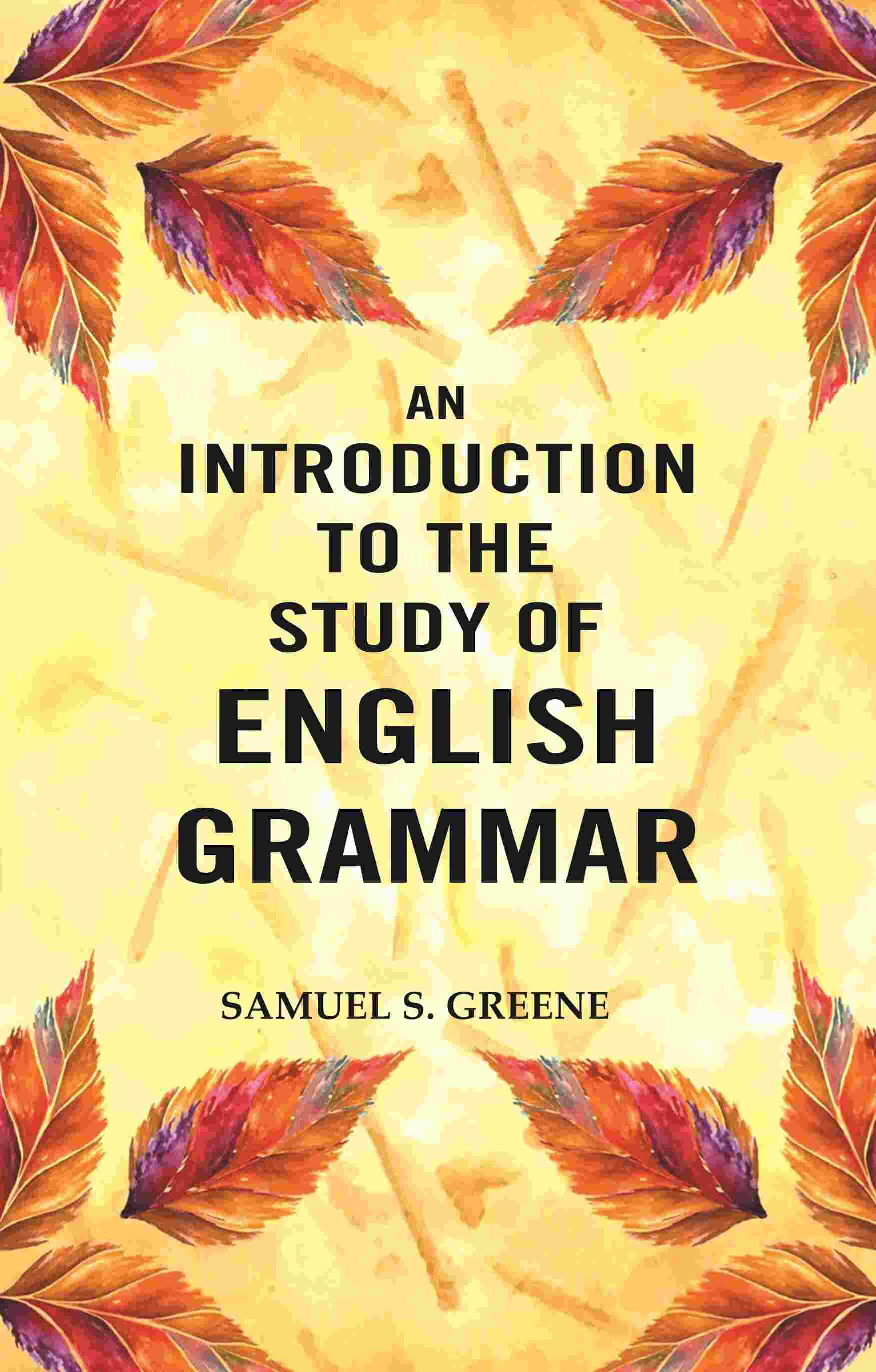     			An Introduction to the Study of English Grammar [Hardcover]