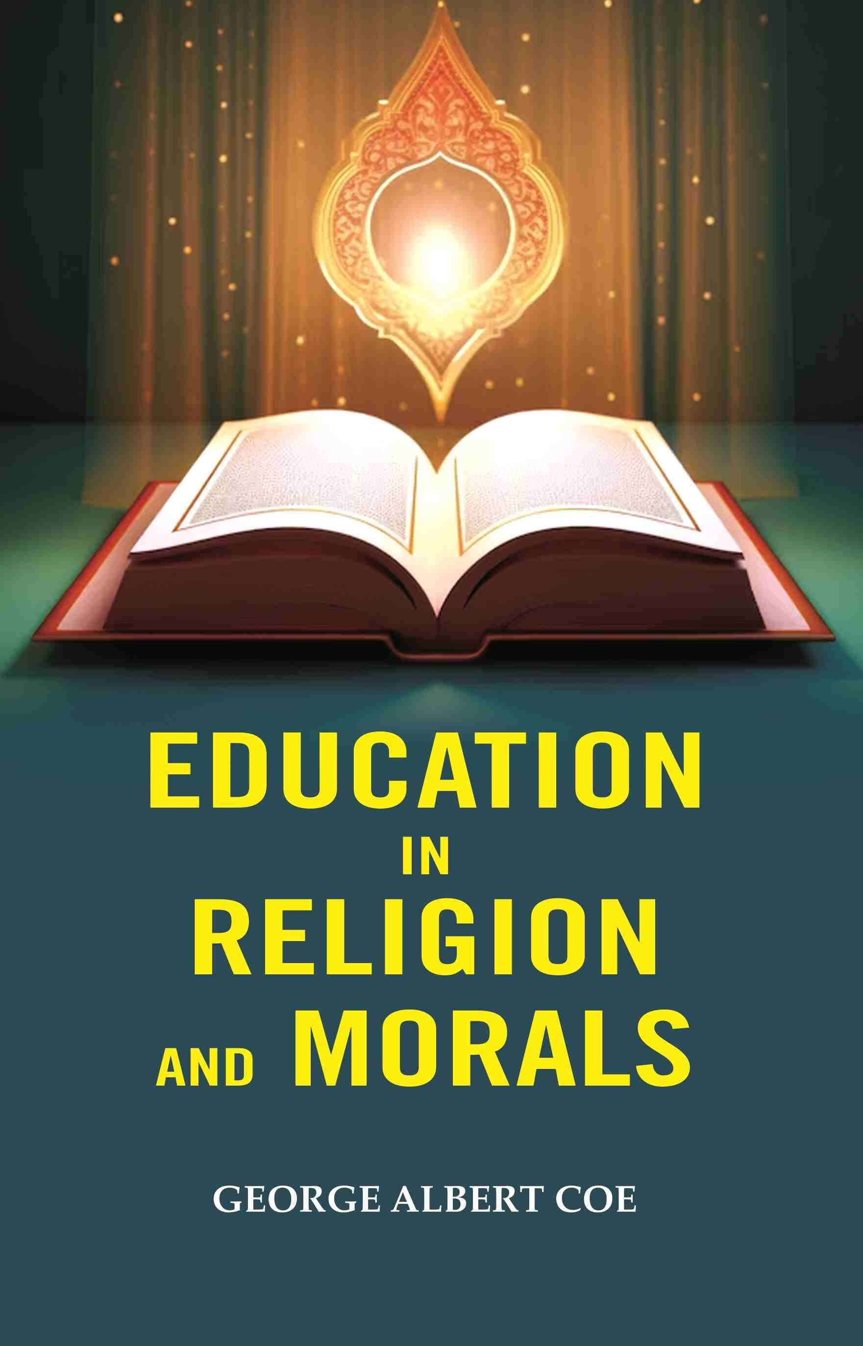     			Education in Religion and Morals