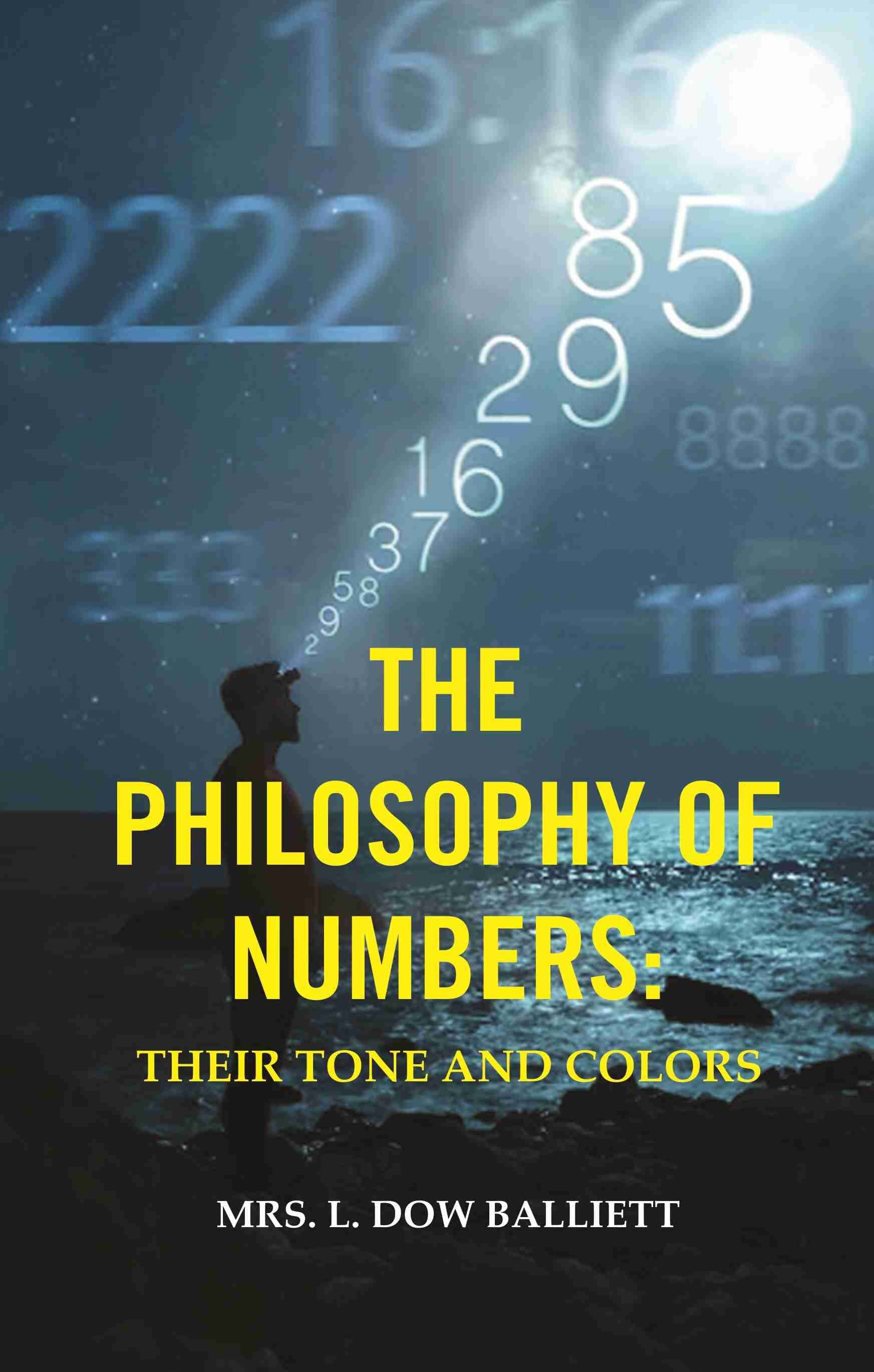     			The Philosophy of Numbers: Their Tone and Colors [Hardcover]