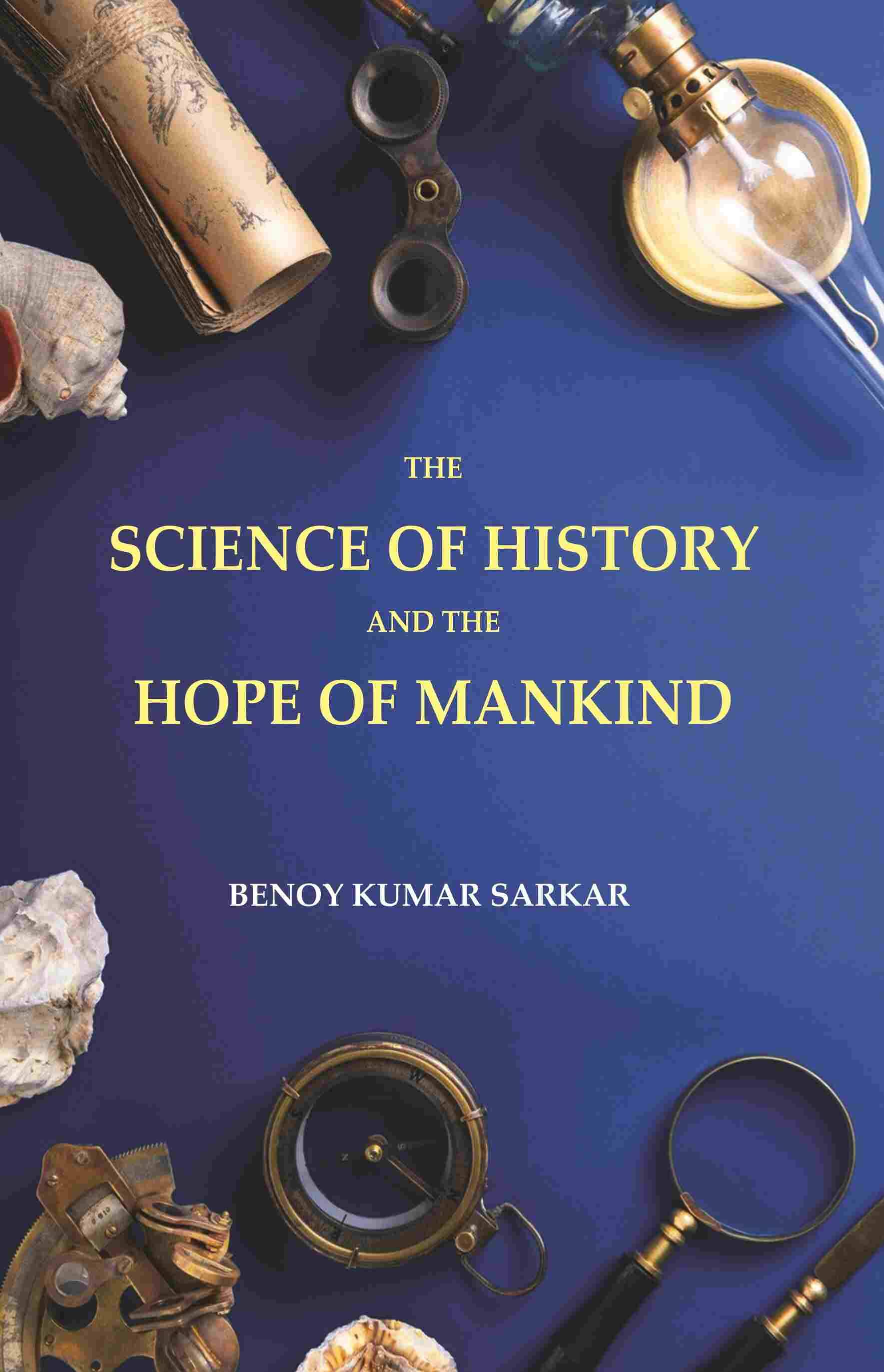     			The Science of History and the Hope of Mankind [Hardcover]