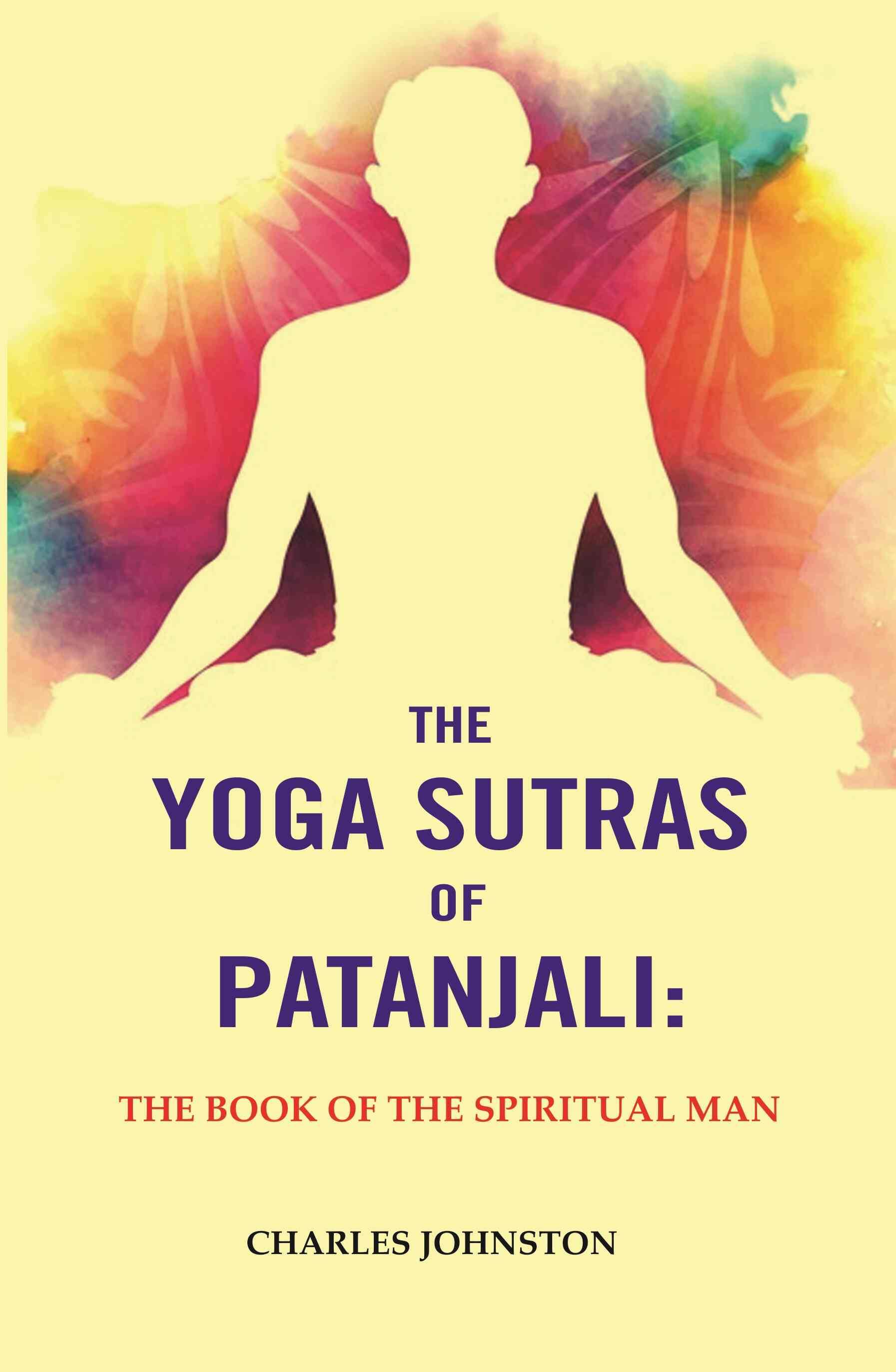    			The Yoga Sutras of Patanjali: The Book of the Spiritual Man [Hardcover]