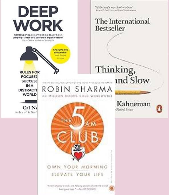     			Deep Work + 5 Am Club + Thinking Fast and Slow