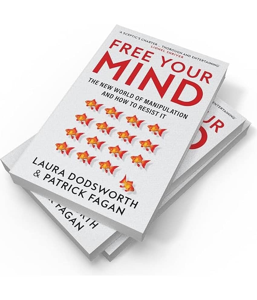 Free Your Mind : The new world of manipulation and how to resist it Paperback – 25 July 2023 - Stationery | Buy online on ZillyBuy
