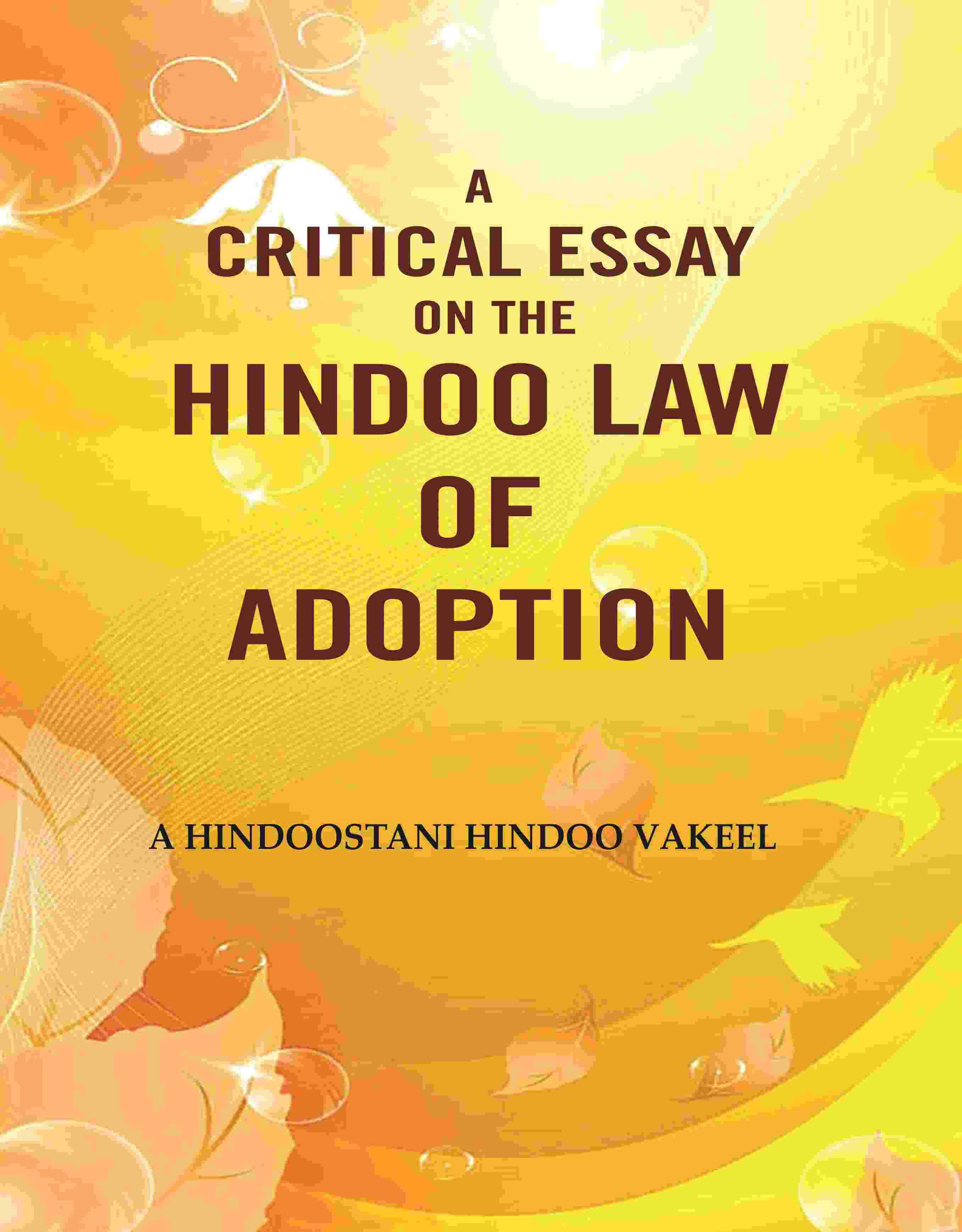     			A Critical Essay on the Hindoo Law of Adoption [Hardcover]