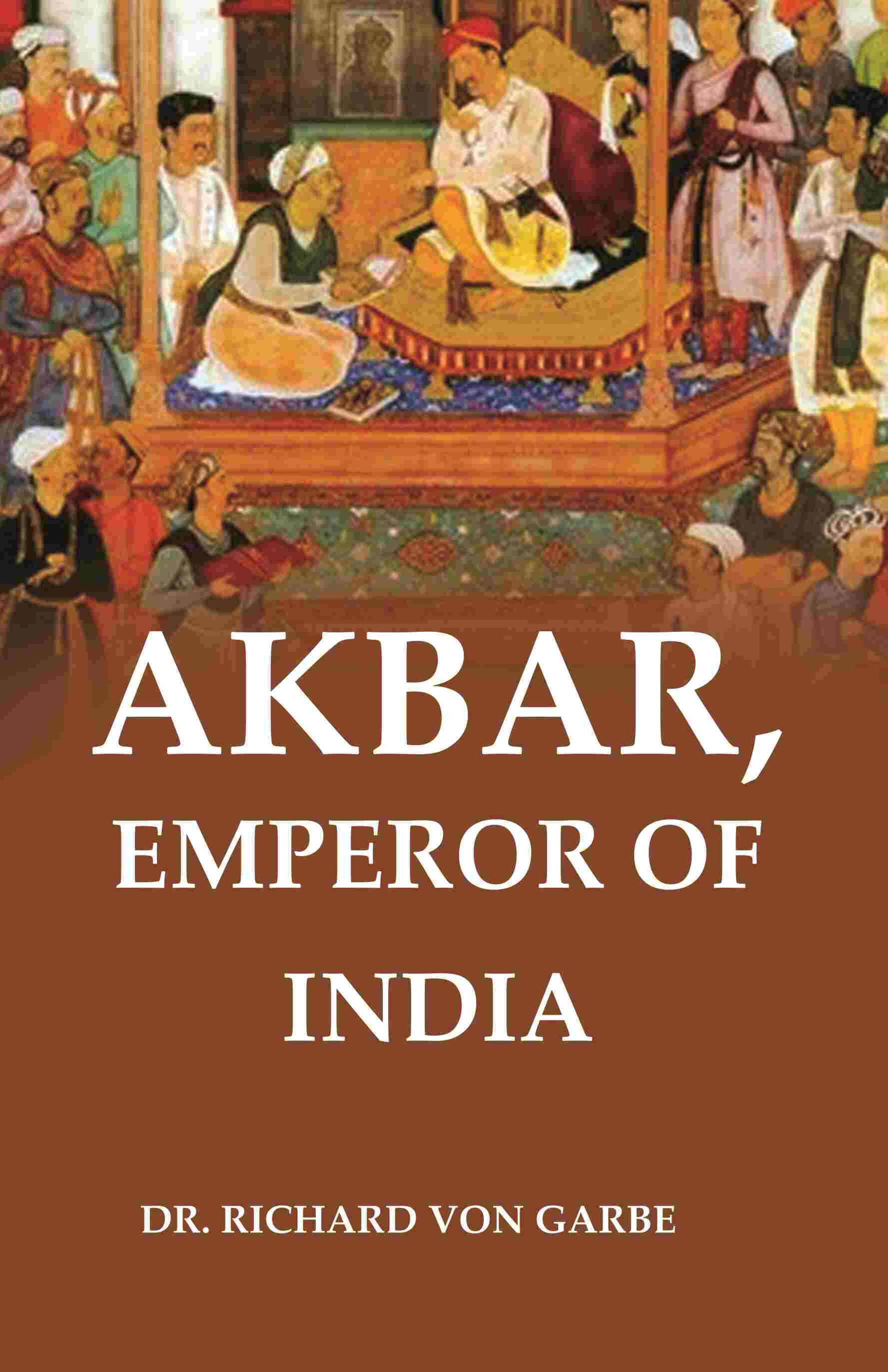     			Akbar, Emperor of India