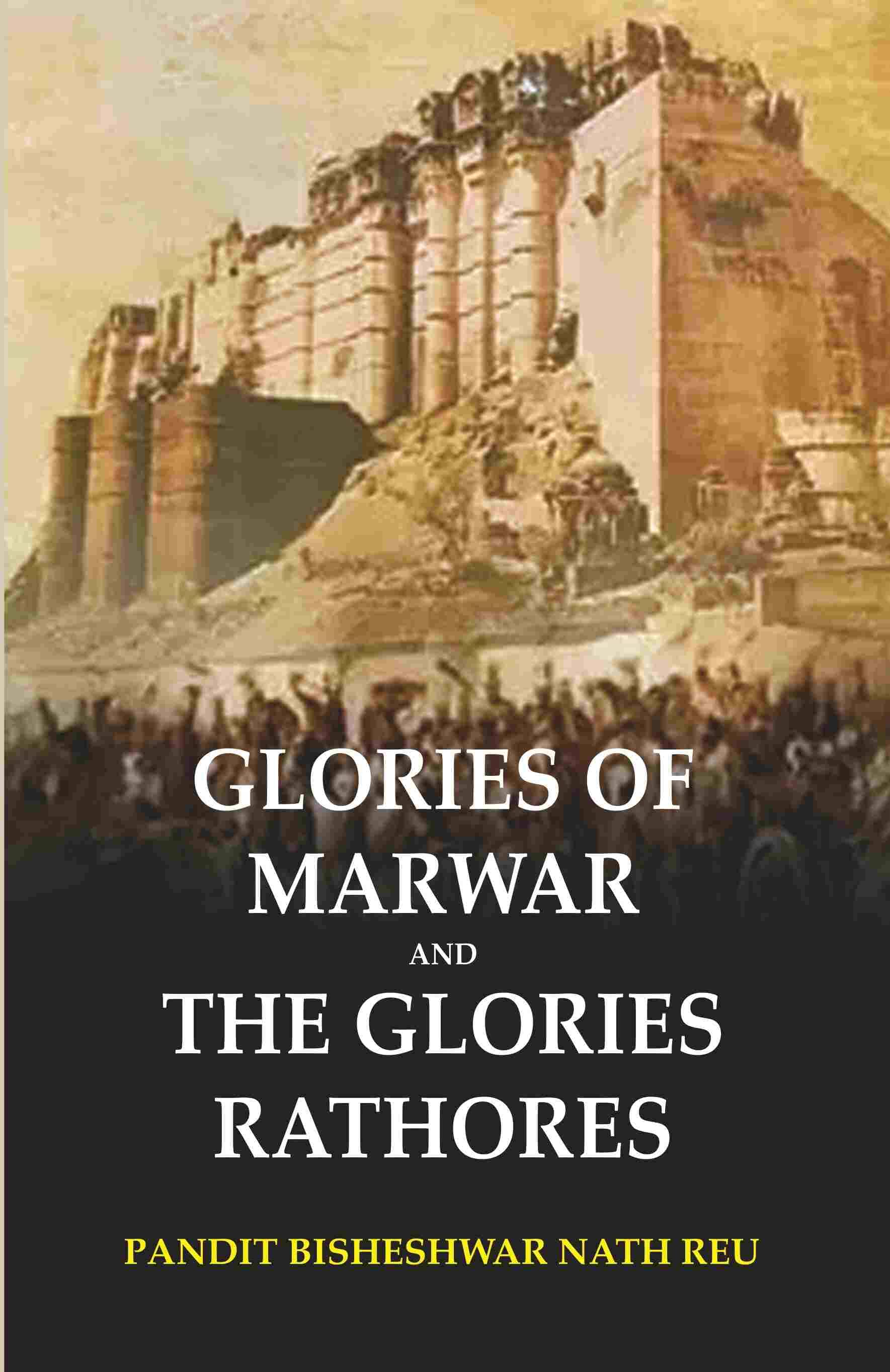 Glories of Marwar and The Glories Rathores Glories of Marwar and The Glories Rathores