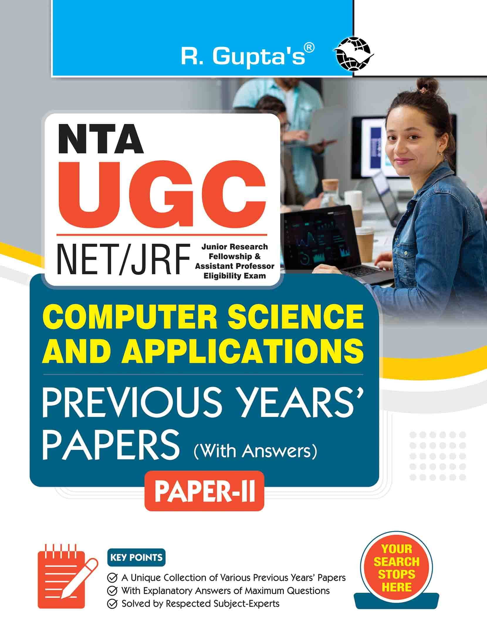 NTA-UGC-NET/JRF: Computer Science & Applications (PAPER-II) Previous Years' Papers (With Answers) NTA-UGC-NET/JRF: Computer Science & Applications (PAPER-II) Previous Years' Papers (With Answers)