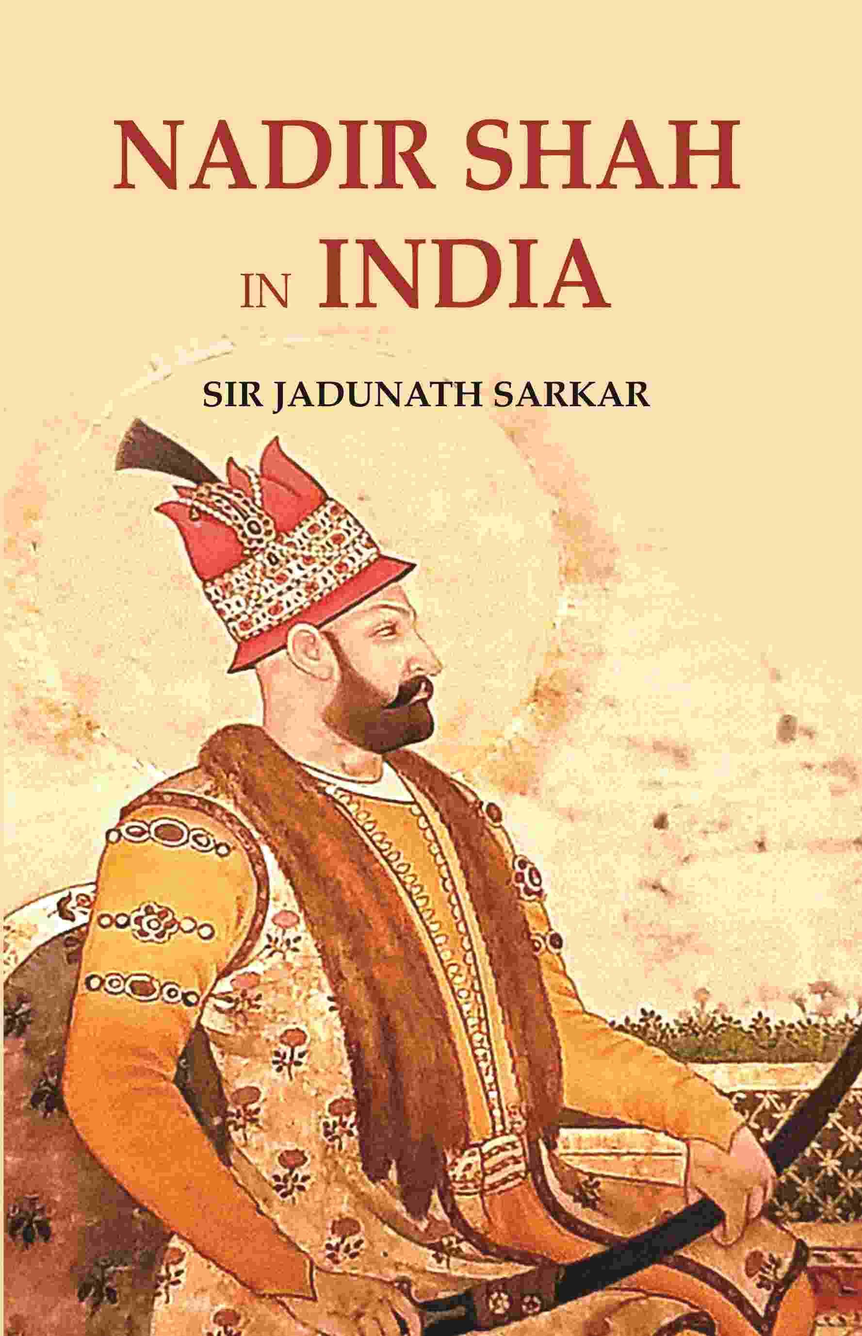     			Nadir Shah in India [Hardcover]