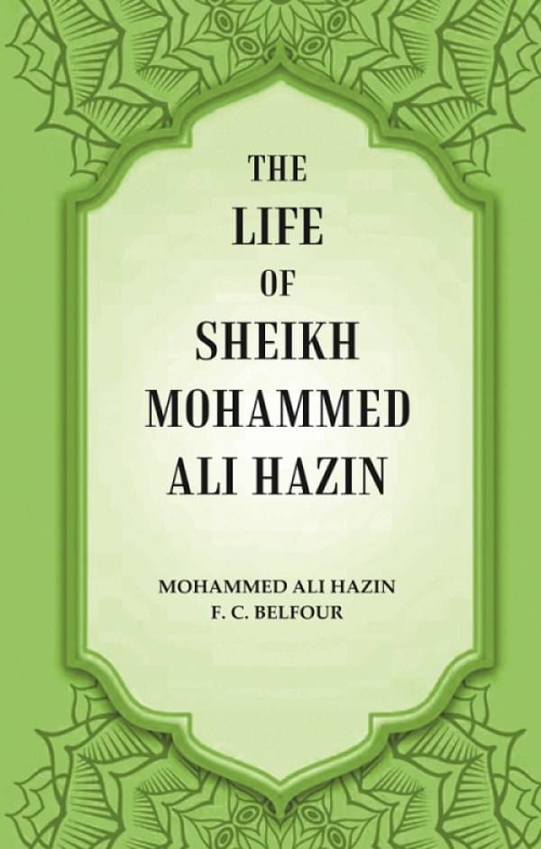     			The life of Sheikh Mohammed Ali Hazin [Hardcover]