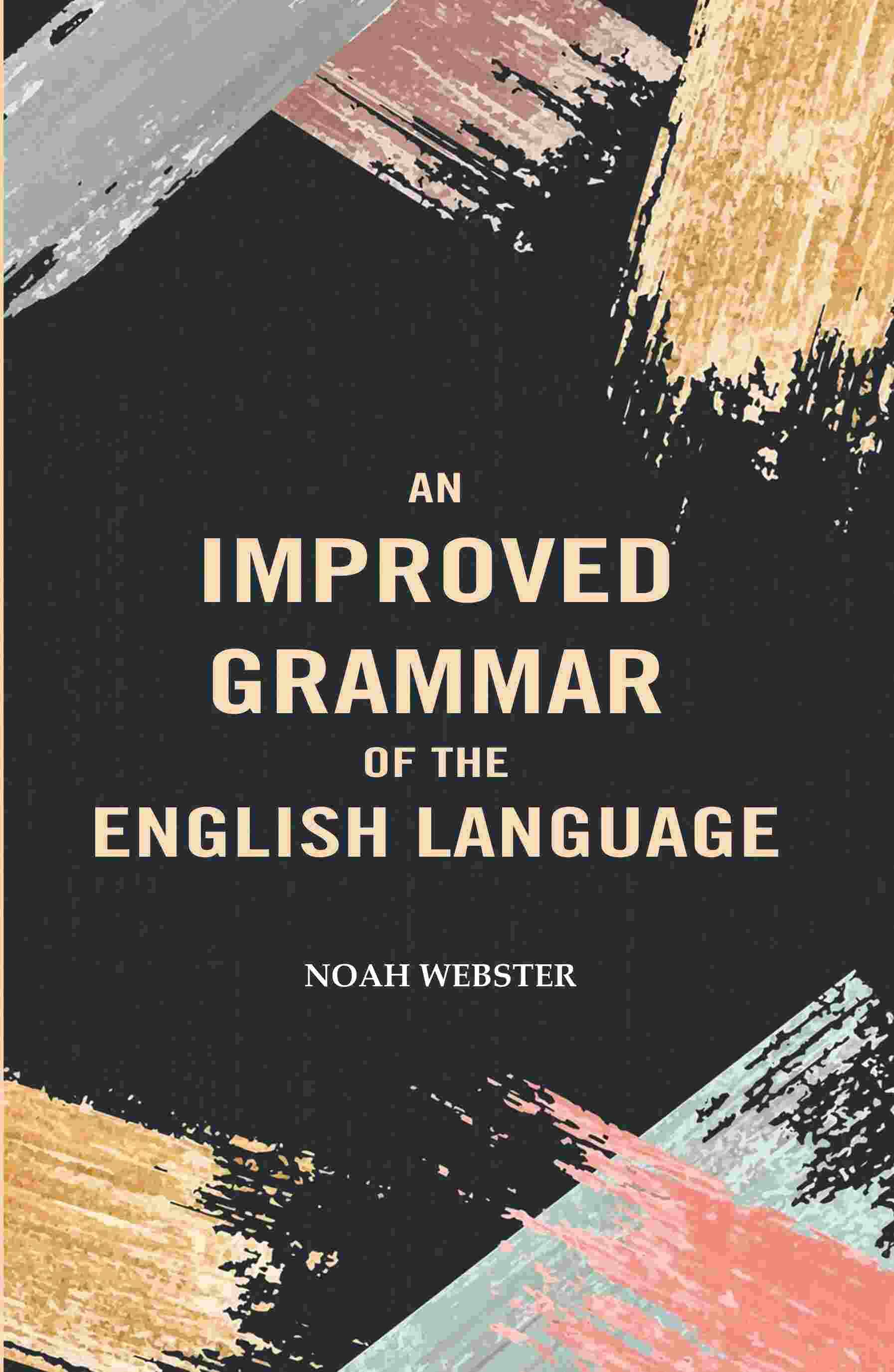     			An Improved Grammar of the English Language [Hardcover]