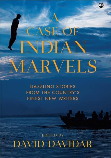 A Case Of Indian Marvels: Dazzling Stories From The CountryâS Finest New Writers - Written By David Davidar A Case Of Indian Marvels: Dazzling Stories From The CountryâS Finest New Writers - Written By David Davidar