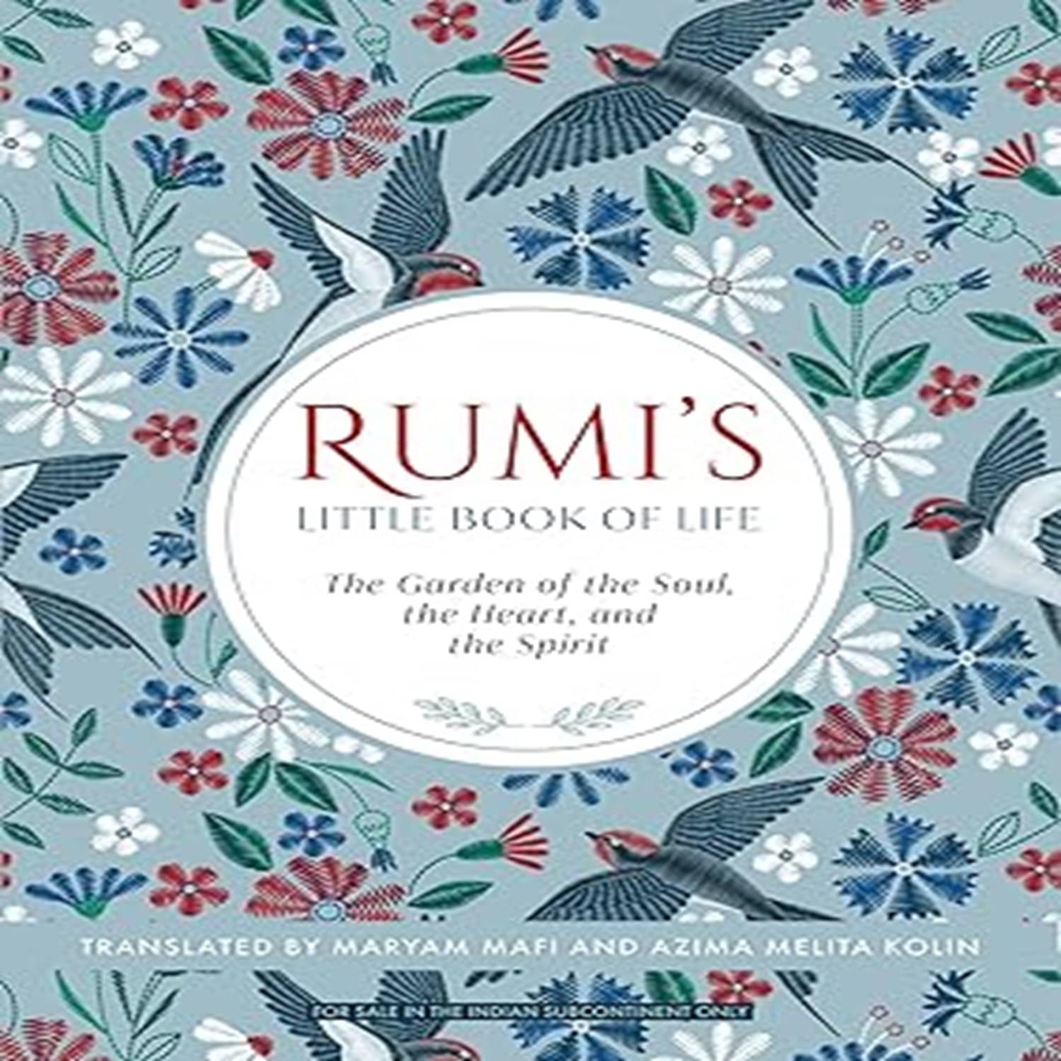 Rumi's Little Book of Life: The Garden of the Soul, the Heart, and the Spirit Paperback – 1 January 2019 Rumi's Little Book of Life: The Garden of the Soul, the Heart, and the Spirit Paperback – 1 January 2019