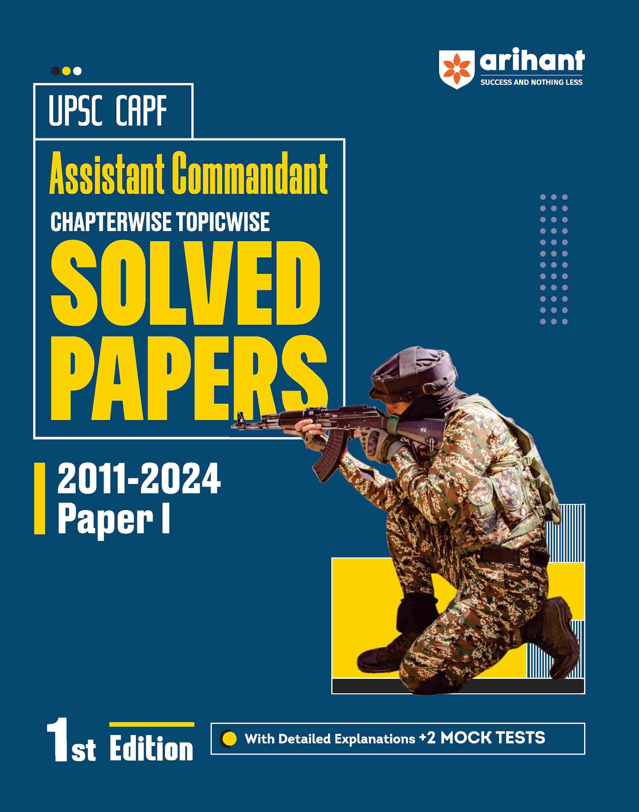 Arihant UPSC CAPF Assistant Commandant 2025| Paper-I Chapterwise Topicwise Solved Papers 2011-2024 | 1st Edition | English Medium Arihant UPSC CAPF Assistant Commandant 2025| Paper-I Chapterwise Topicwise Solved Papers 2011-2024 | 1st Edition | English Medium
