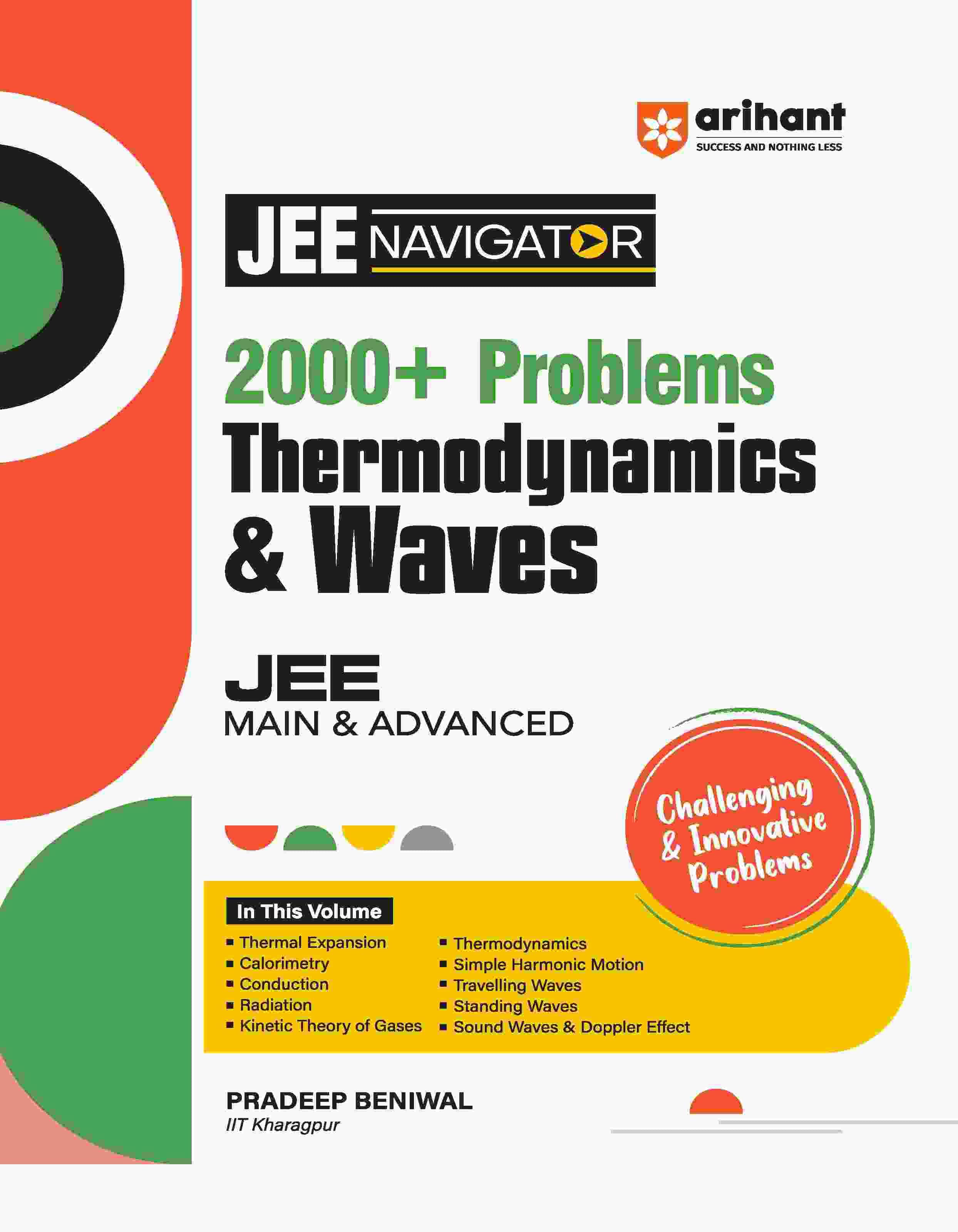 Arihant JEE Navigator 2000+ Problems Thermodynamics & Waves for JEE Main & Advanced Arihant JEE Navigator 2000+ Problems Thermodynamics & Waves for JEE Main & Advanced