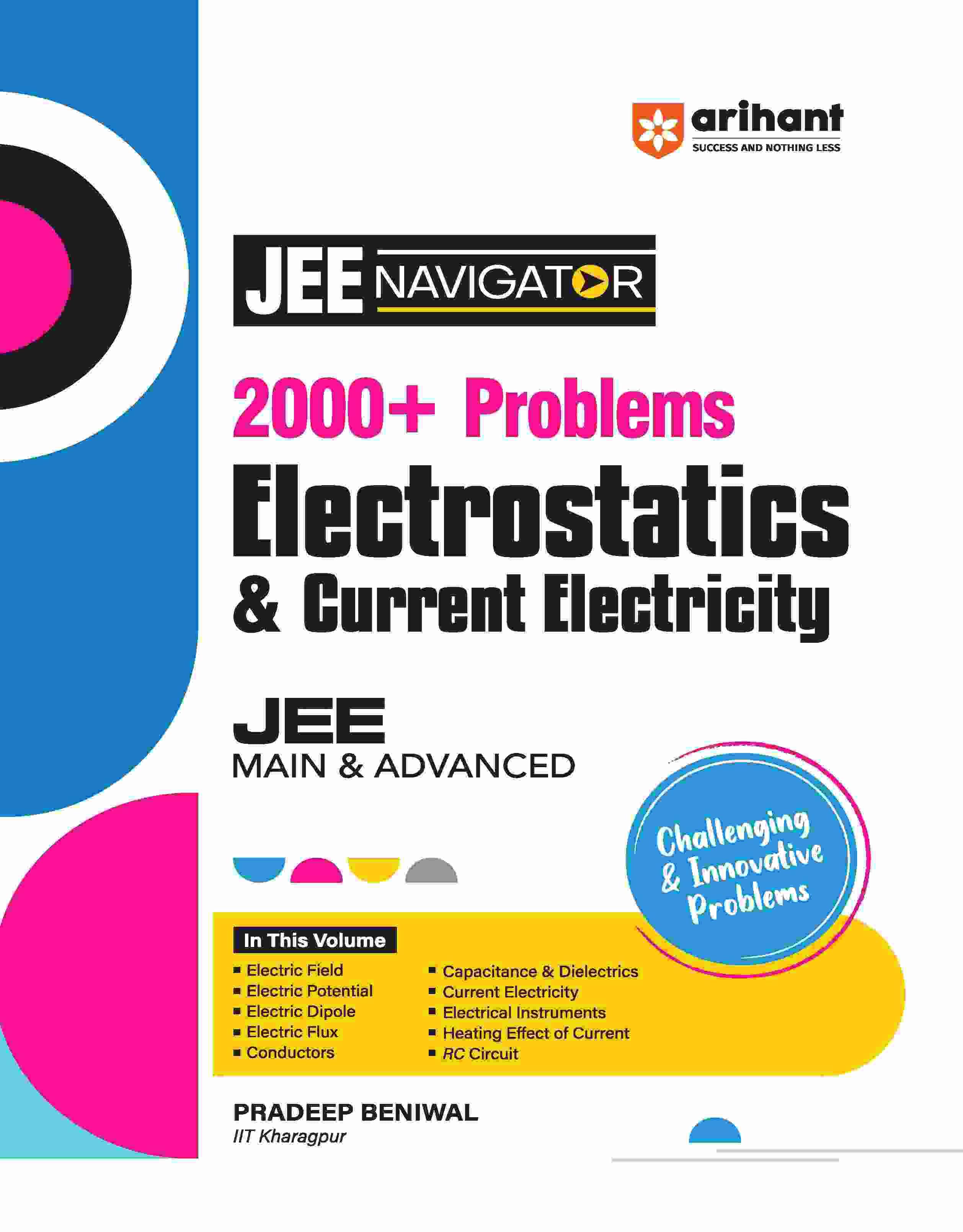     			Arihant JEE Navigator 2000+ Problems Electrostatics & Current Electricity for JEE Main & Advanced