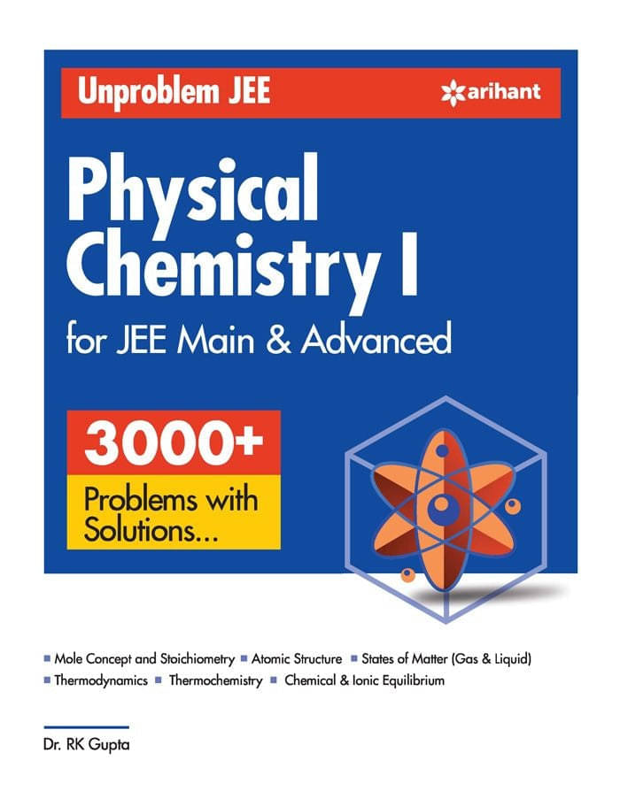 Arihant Unproblem JEE Physical Chemistry for JEE Mains & Advanced Arihant Unproblem JEE Physical Chemistry for JEE Mains & Advanced