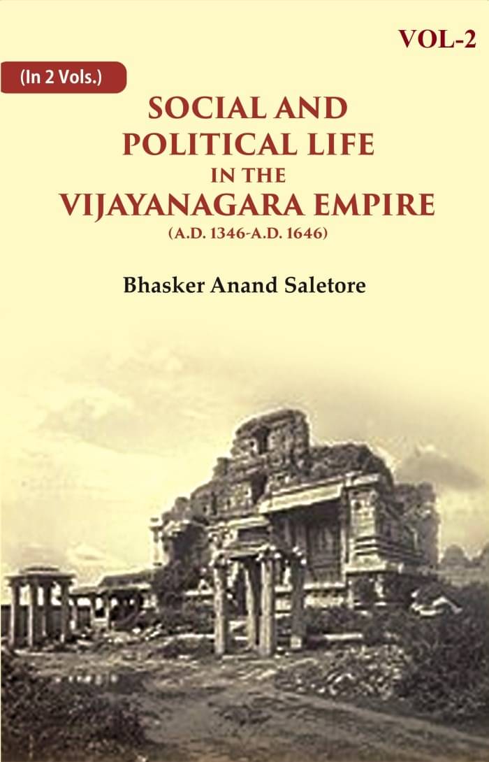     			Social and Political Life in the Vijayanagara Empire (A.D. 1346-A.D. 1646) 2nd